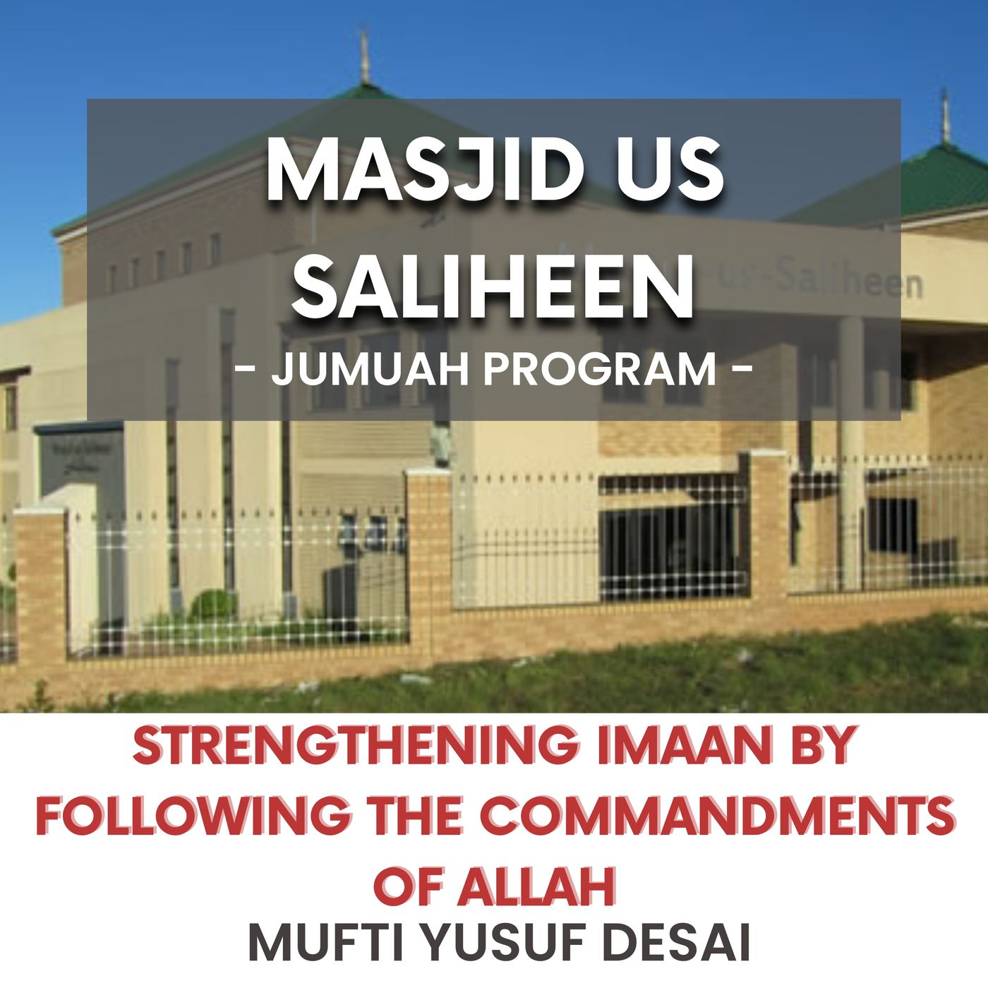 Strengthening Imaan by following the commandments of Allah by  Mufti Yusuf Desai