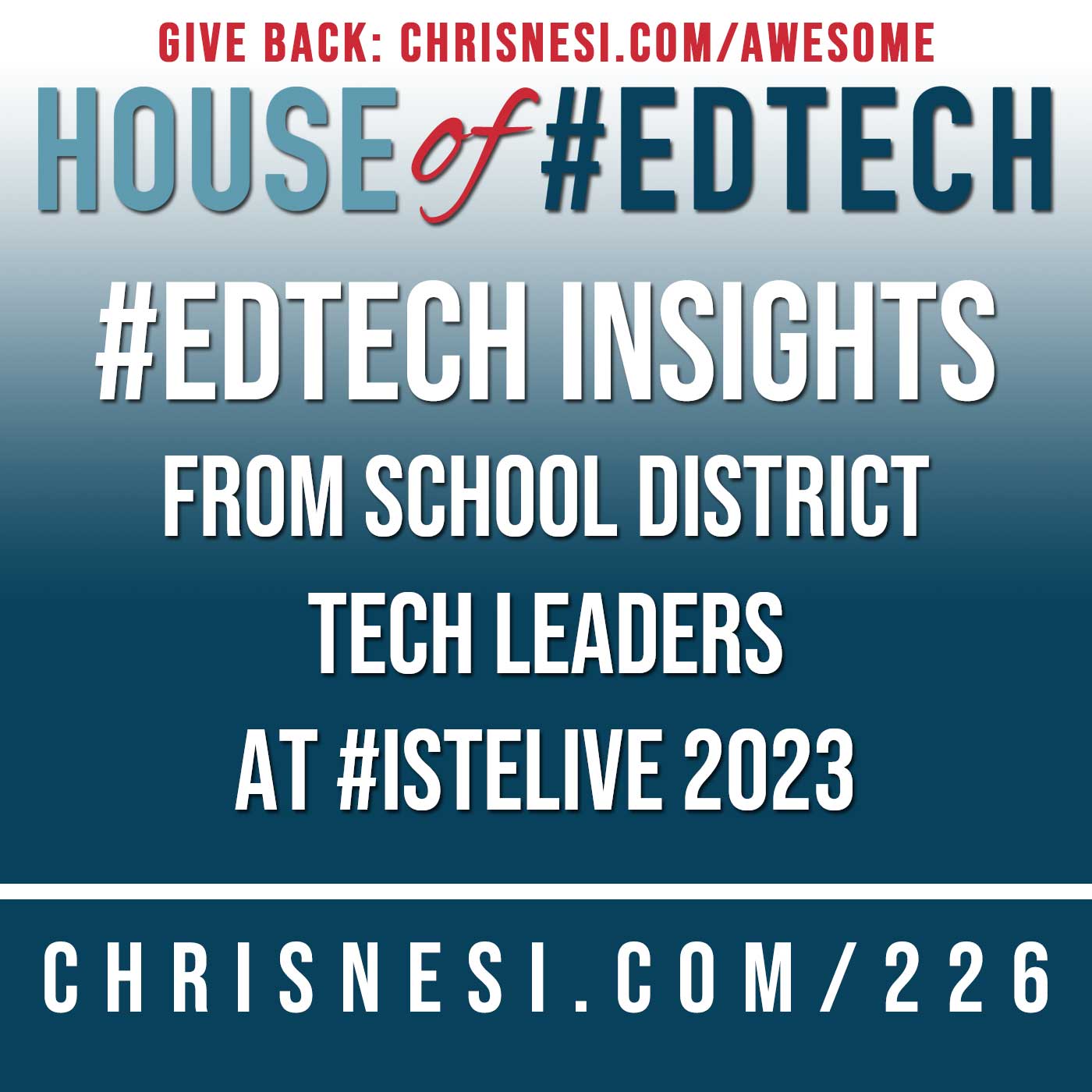 #EdTech Insights from School District Tech Leaders at #ISTELive23 - HoET226