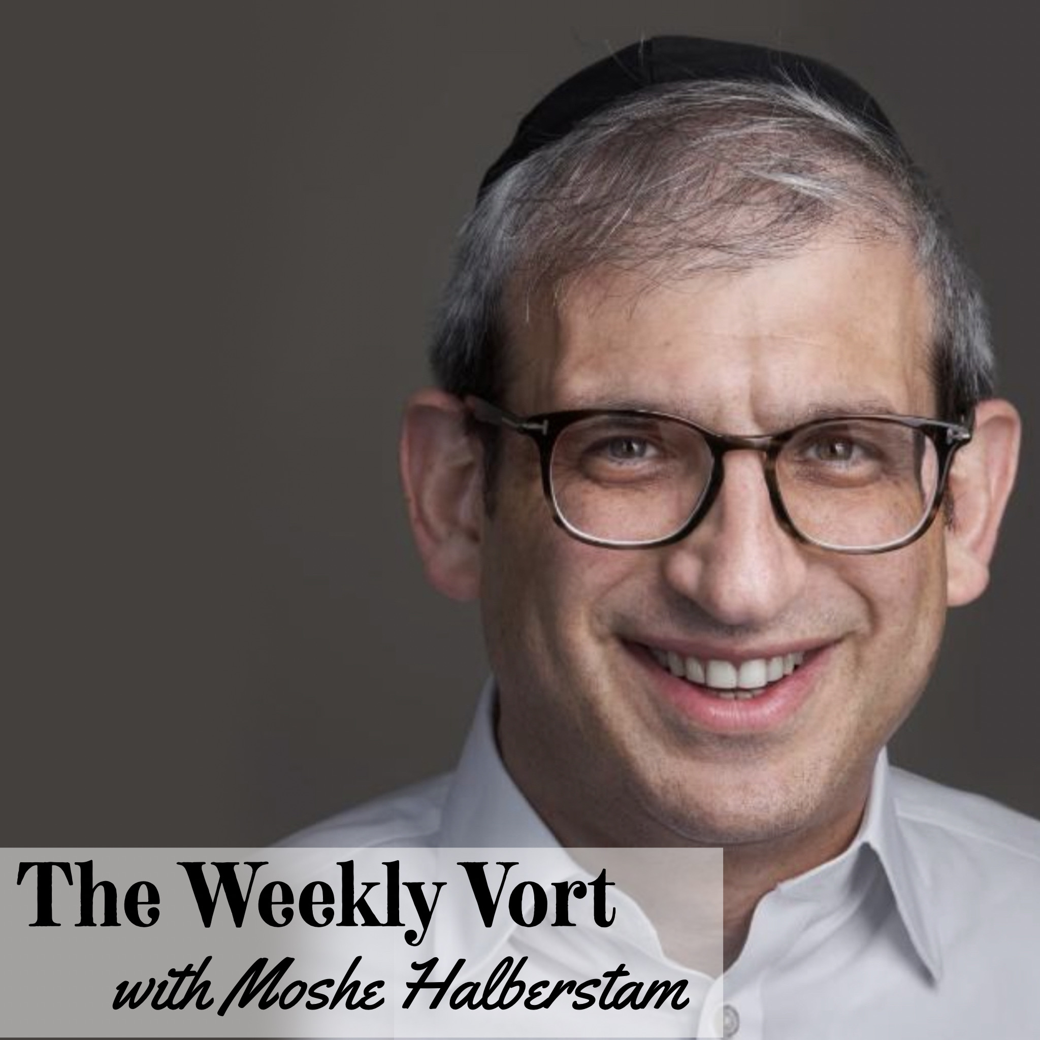 The Weekly Vort with Moshe Halberstam