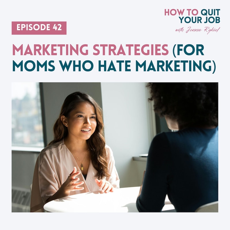 Artwork for podcast How to Quit Your Job: A Mom's Guide to Creating a Life and Business You Love