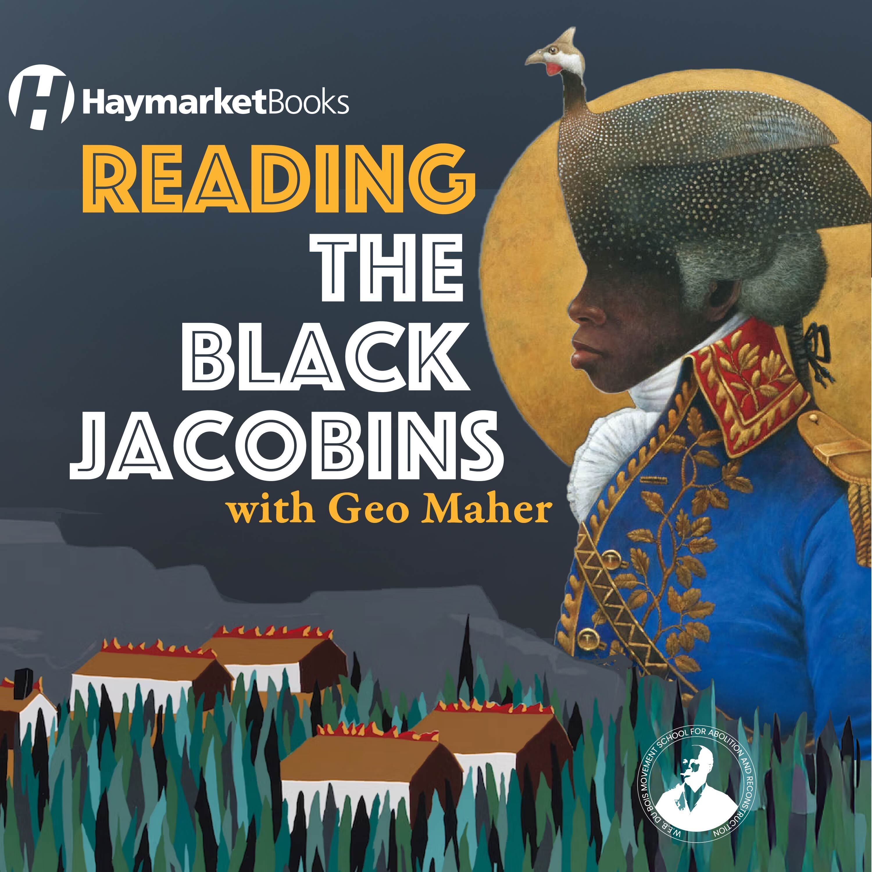 Class 1: Reading The Black Jacobins with Geo Maher episode artwork