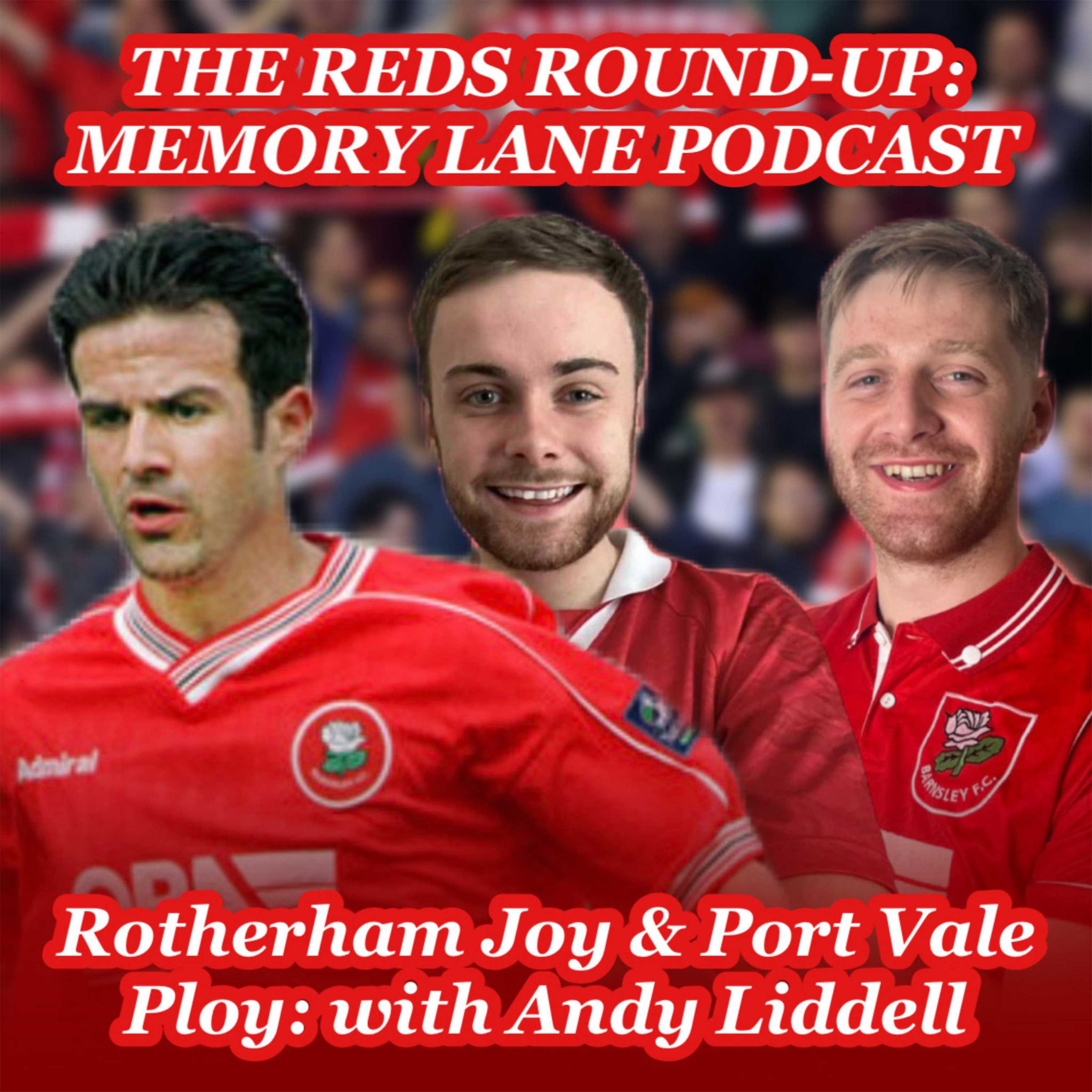 Rotherham Joy and Port Vale Ploy: Memory Lane with Andy Liddell episode artwork