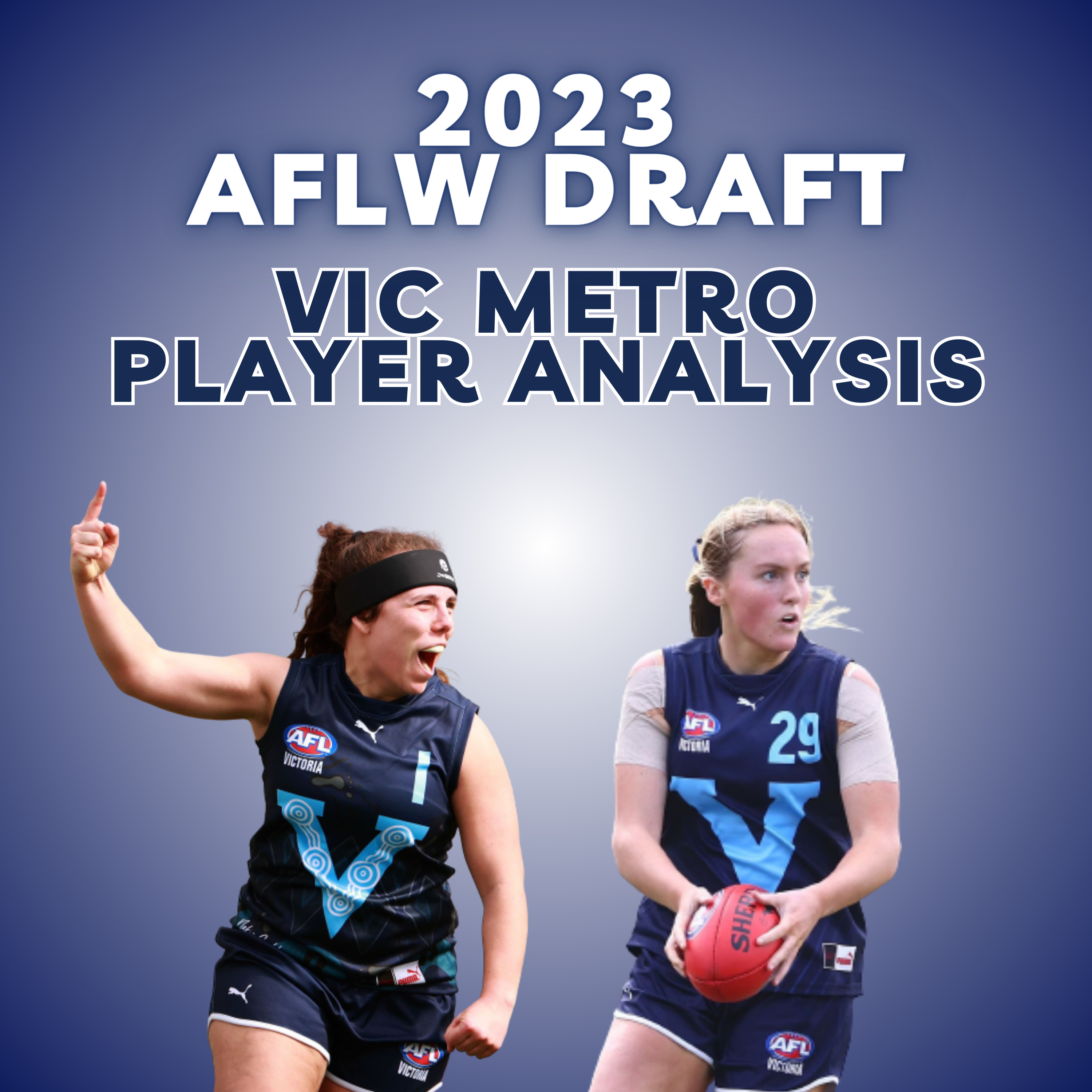 2023 AFLW Draft - Vic Metro National Championships - Scouting Notes