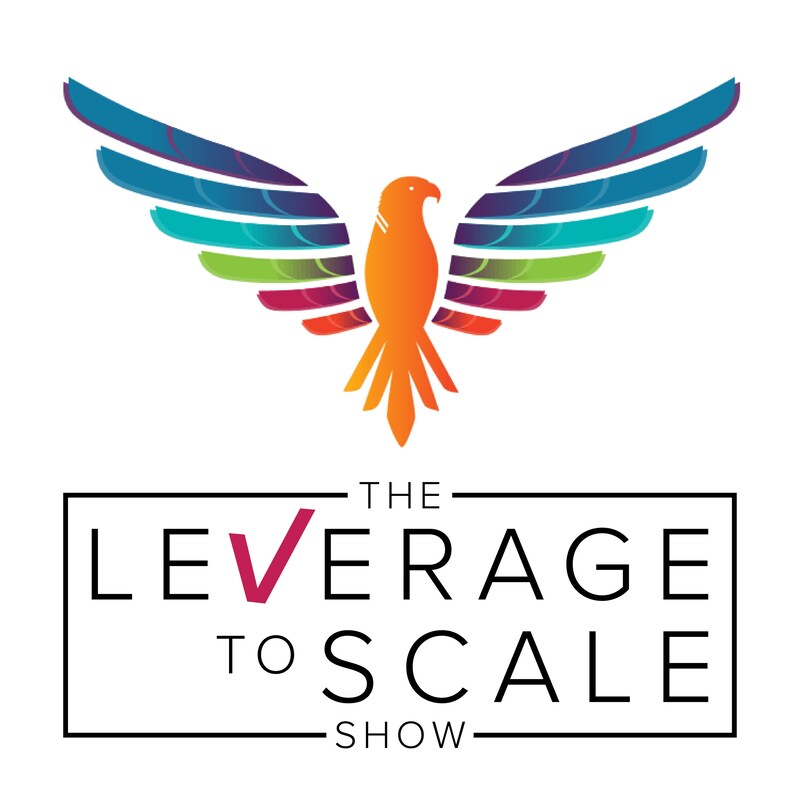 Artwork for podcast The Leverage To Scale Show