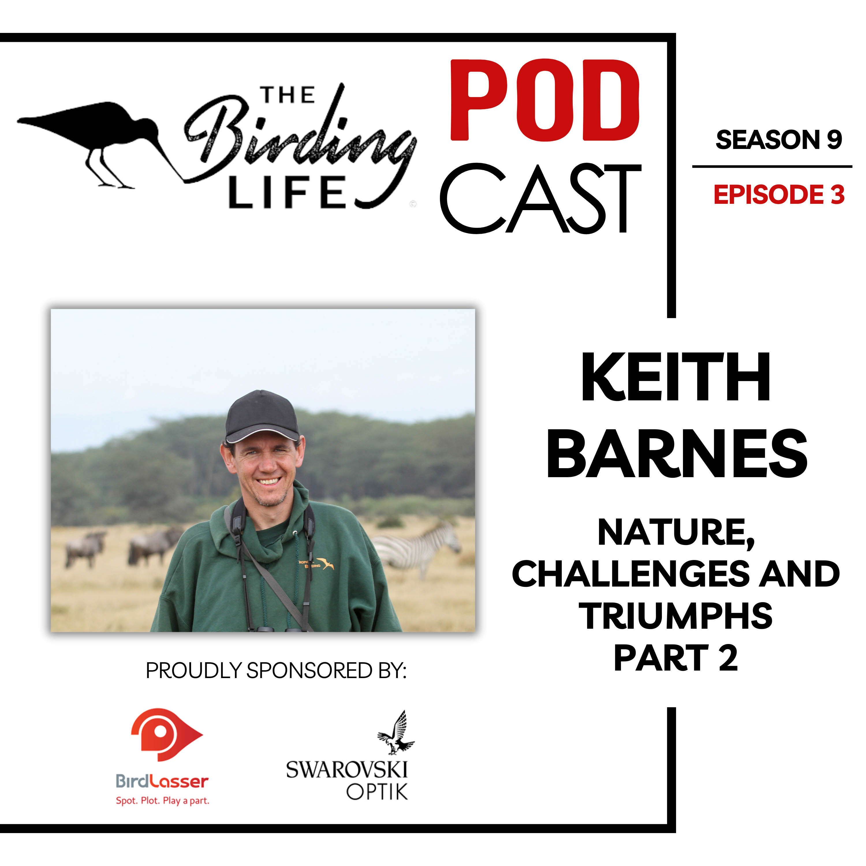 Season 9 Episode 3 - Keith Barnes: Nature, Challenges, and Triumphs Part 2