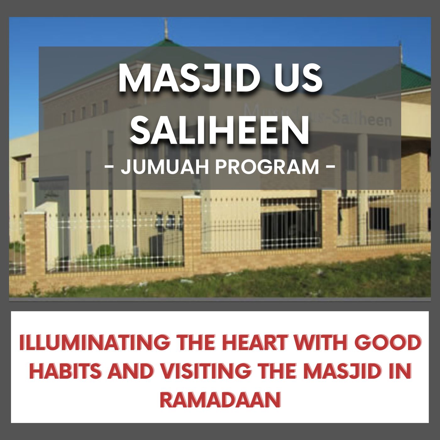 Illuminating the heart with good habits and visiting the Masjid in Ramadaan