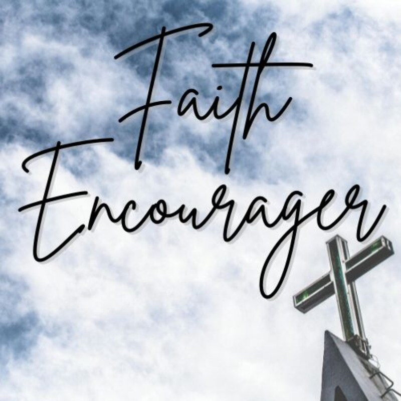 Artwork for podcast Faith Encourager