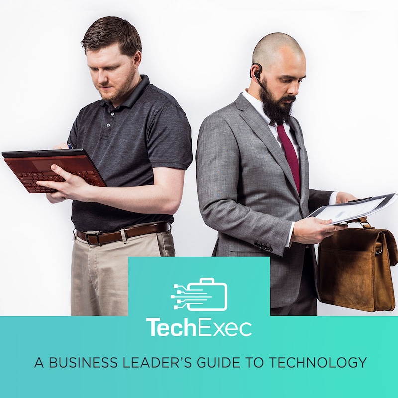 Artwork for podcast TechExec: A Business Leader's Guide to Technology