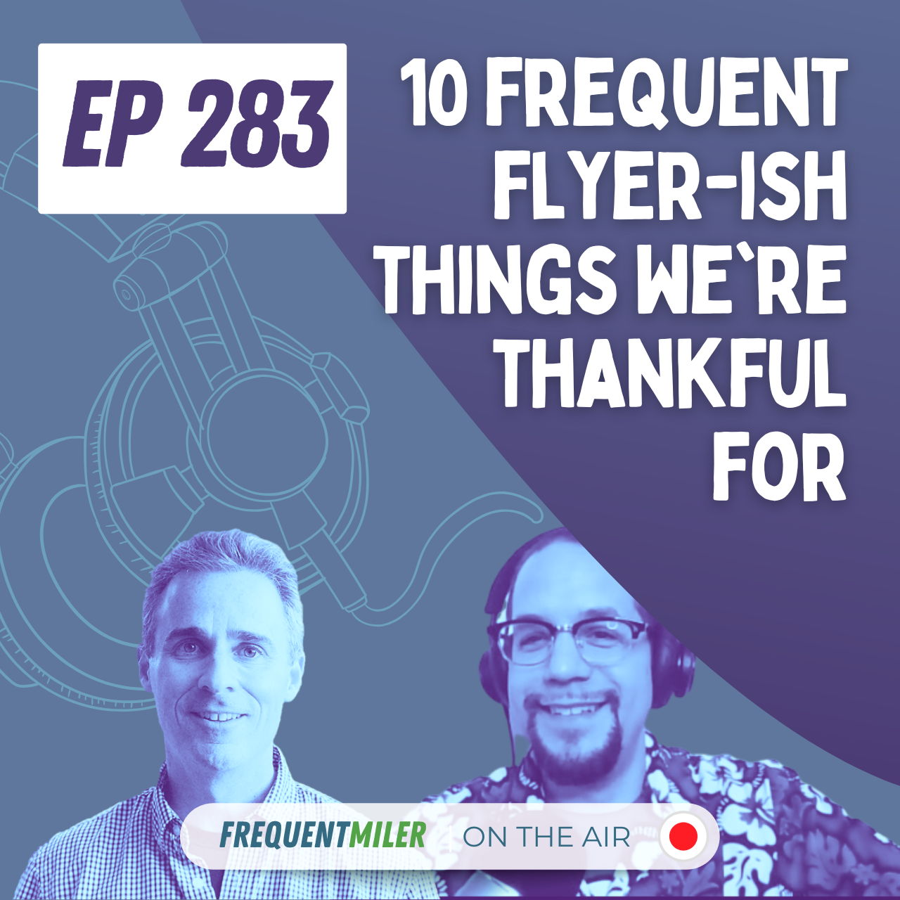 http://10%20frequent%20flyer-ish%20things%20we’re%20thankful%20for%20|%20Frequent%20Miler%20on%20the%20Air%20Ep283%20|%2011-29-24