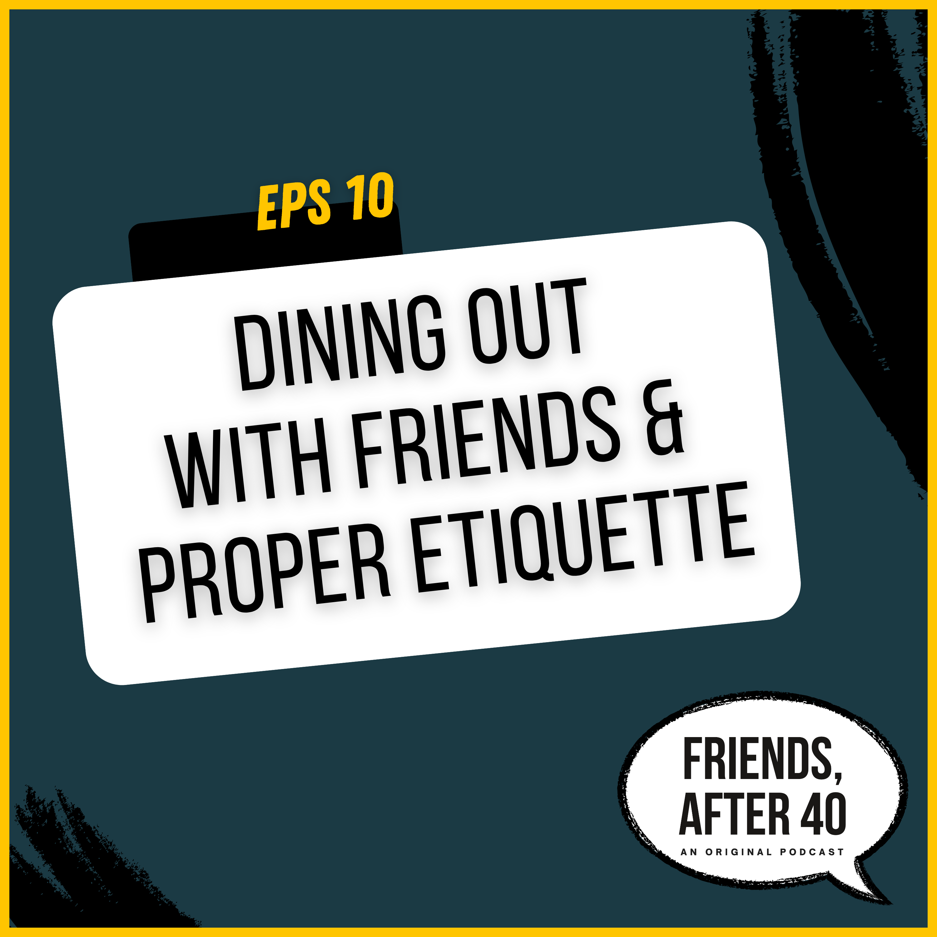 010: Dining out with Friends & Proper Etiquette episode artwork