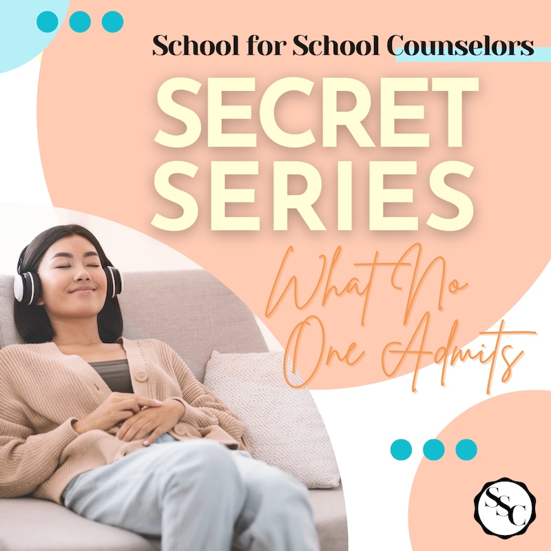 Artwork for podcast Secret Series: School for School Counselors