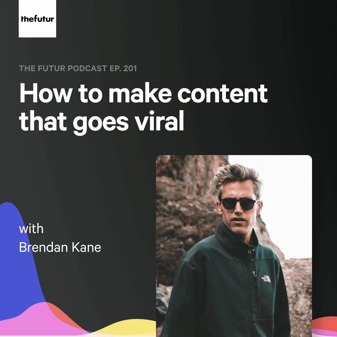 How to make content that goes viral — with Brendan Kane