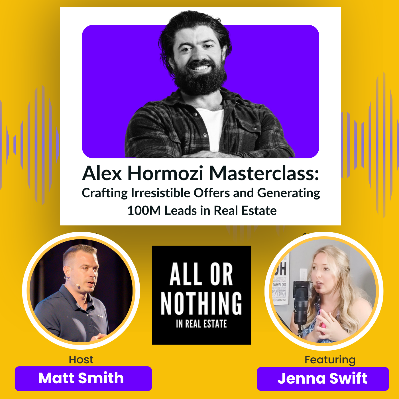 Alex Hormozi Masterclass: Crafting Irresistible Offers and Generating 100M Leads in Real Estate episode artwork