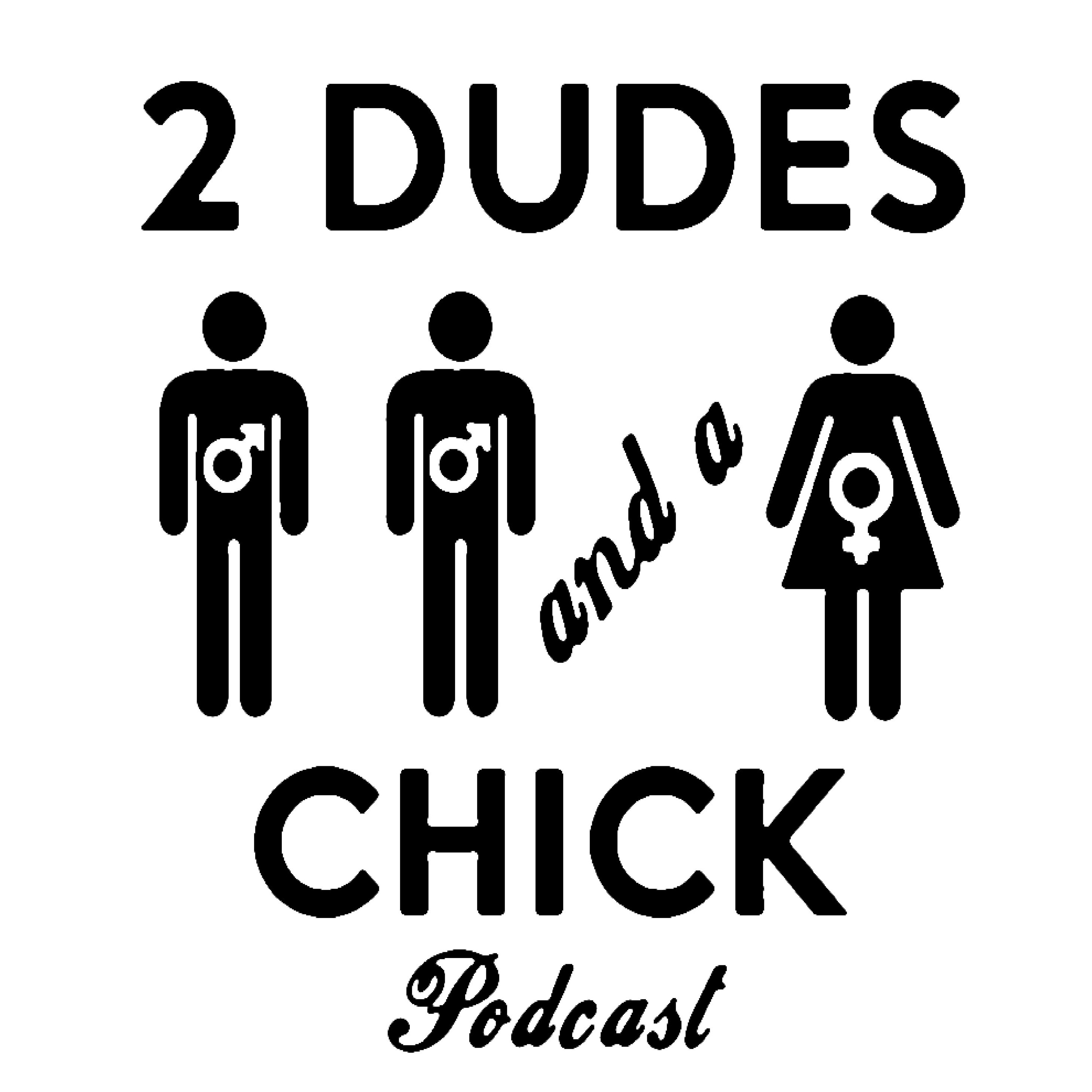 Artwork for podcast 2 Dudes and A Chick