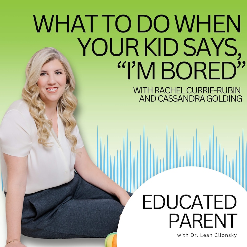 Artwork for podcast Educated Parent: Evidence-Based Parenting Tips to Solve Everyday Parenting Problems