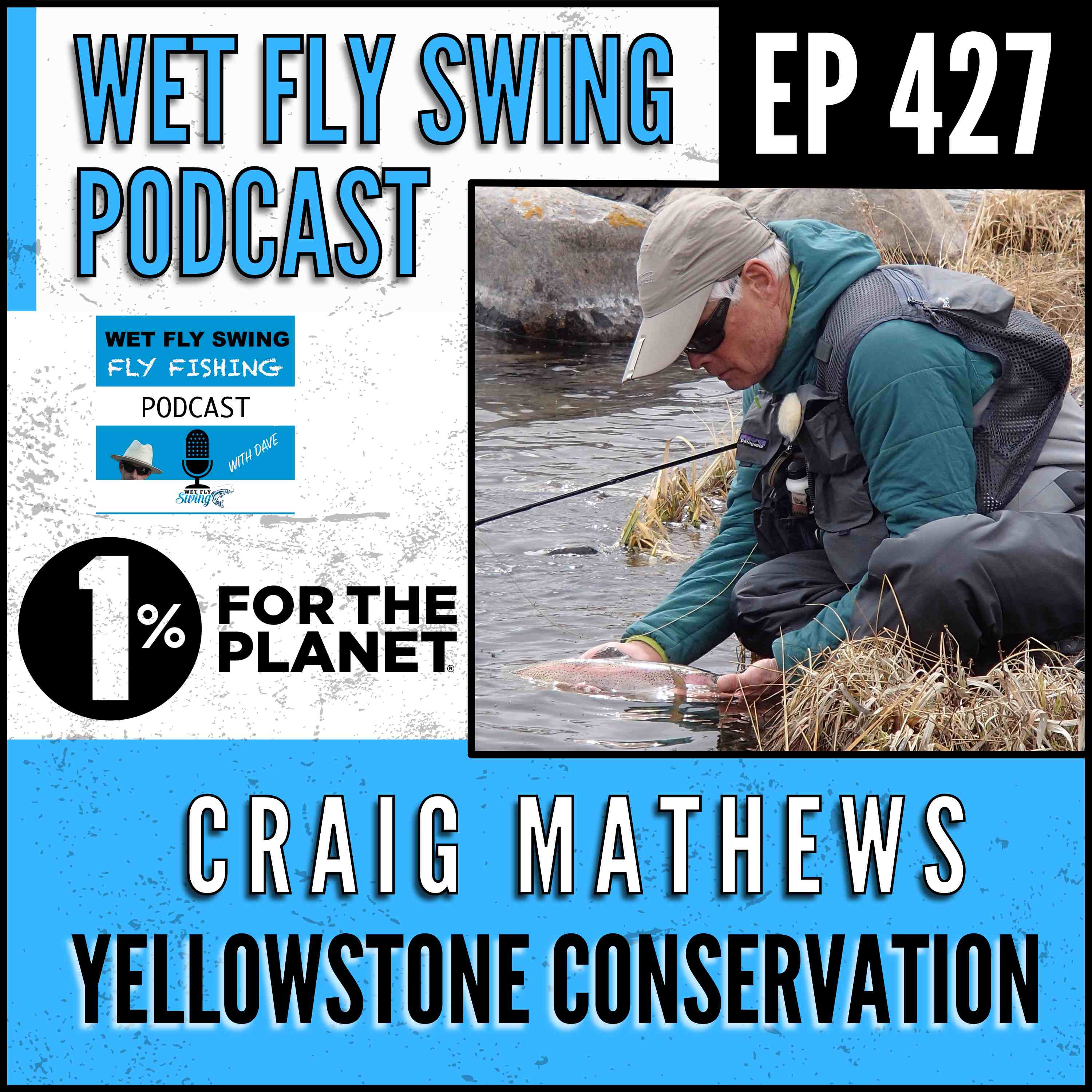 WFS 427 - Caddis Hatches with Craig Mathews - 1% for the Planet, Yvon Chouinard, Yellowstone episode artwork