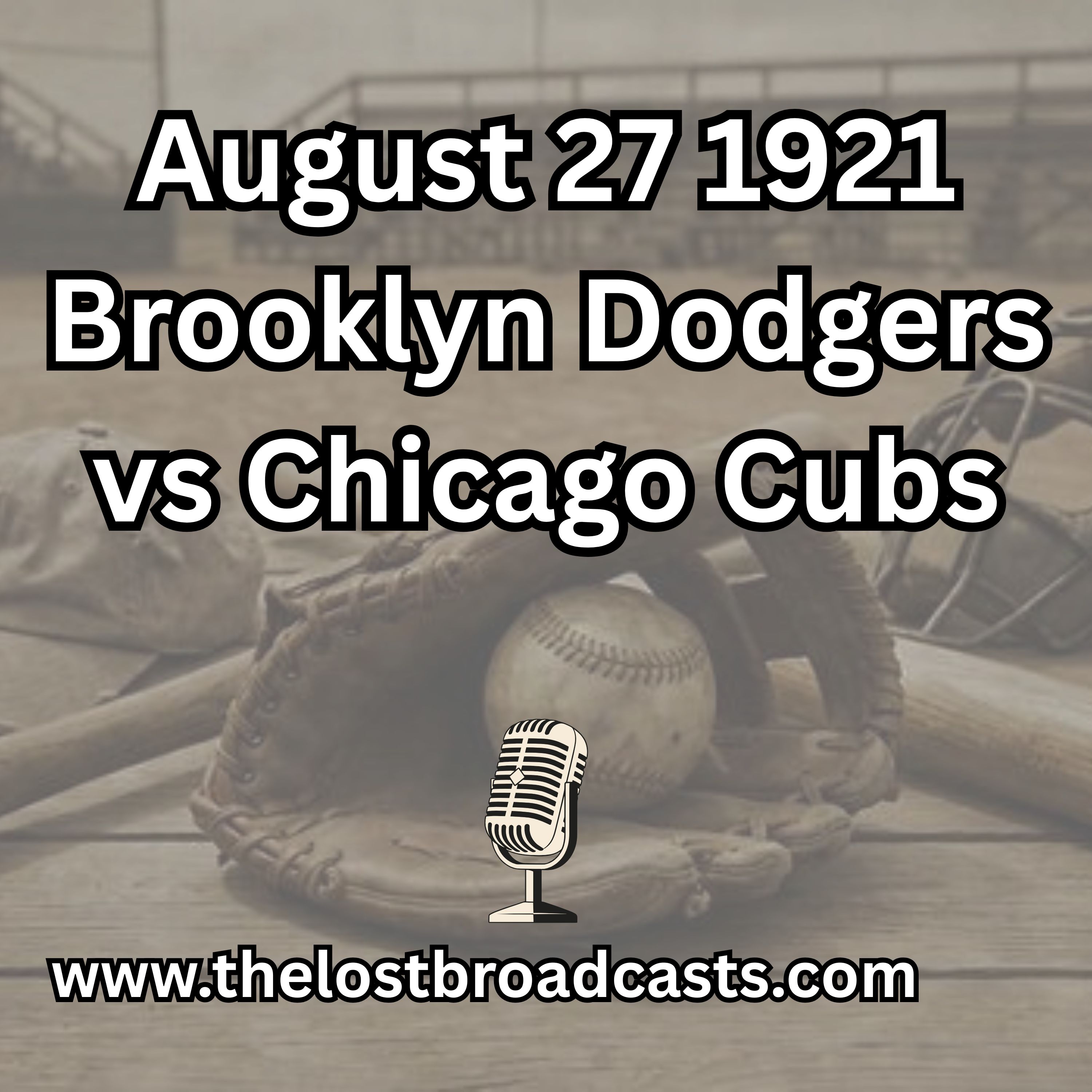 August 27, 1921 Brooklyn Dodgers vs Chicago Cubs
