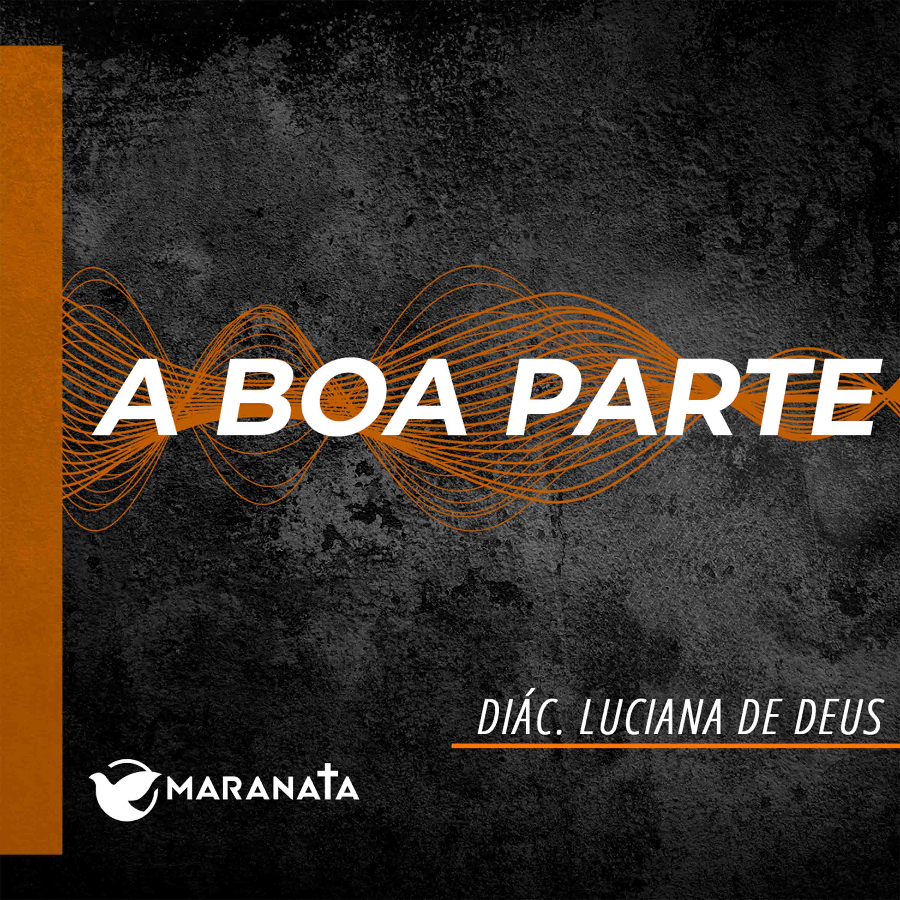 A boa parte - Diác. Luciana de Deus episode artwork