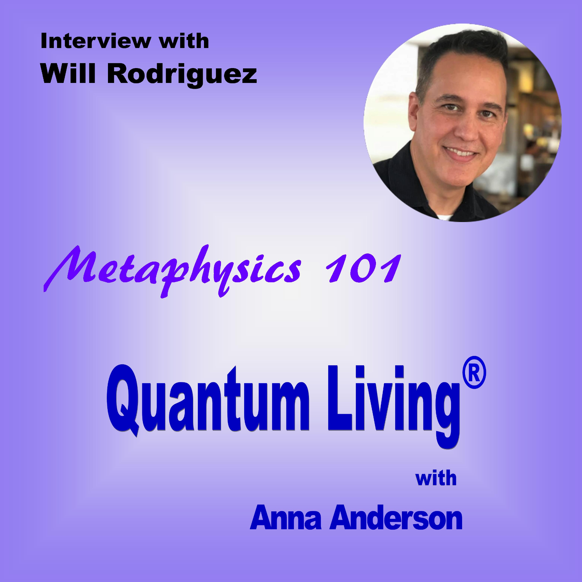 S2 E16: Metaphysics 101 with Will Rodriguez