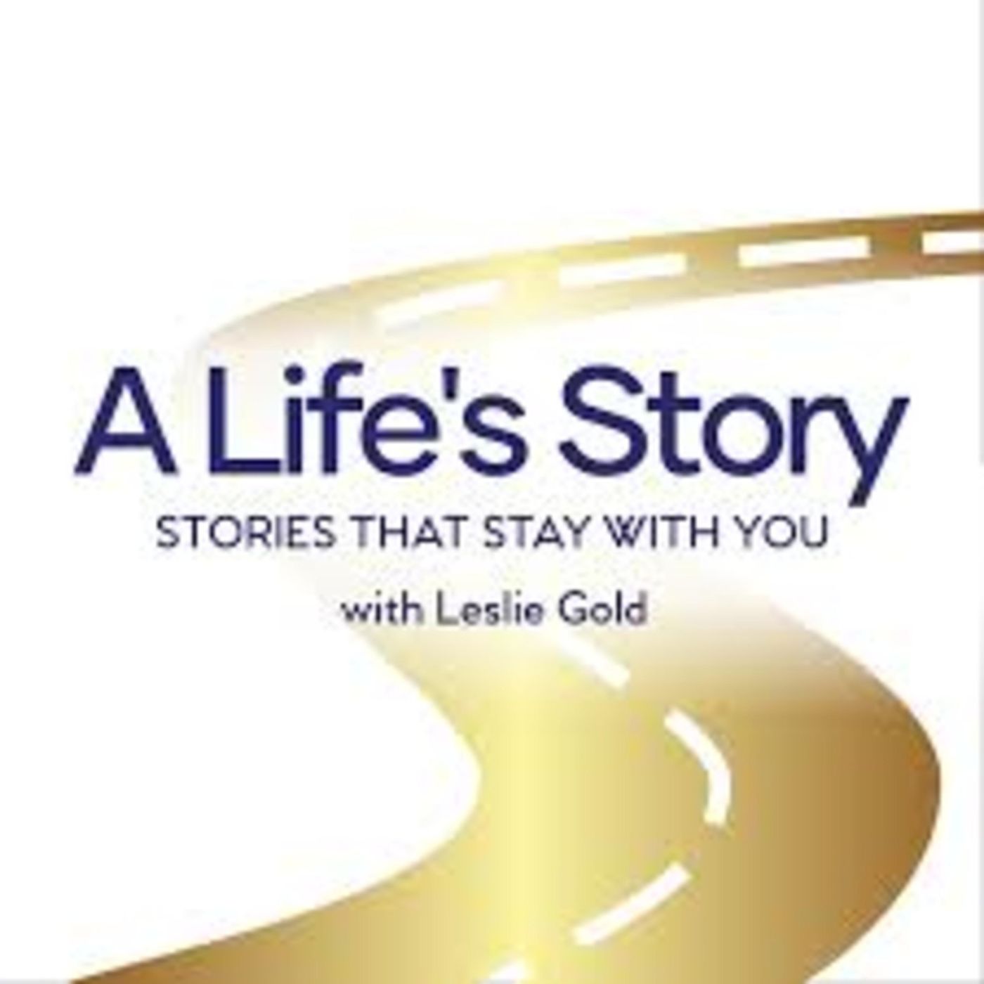 A Life's Story Podcast with Leslie Gold