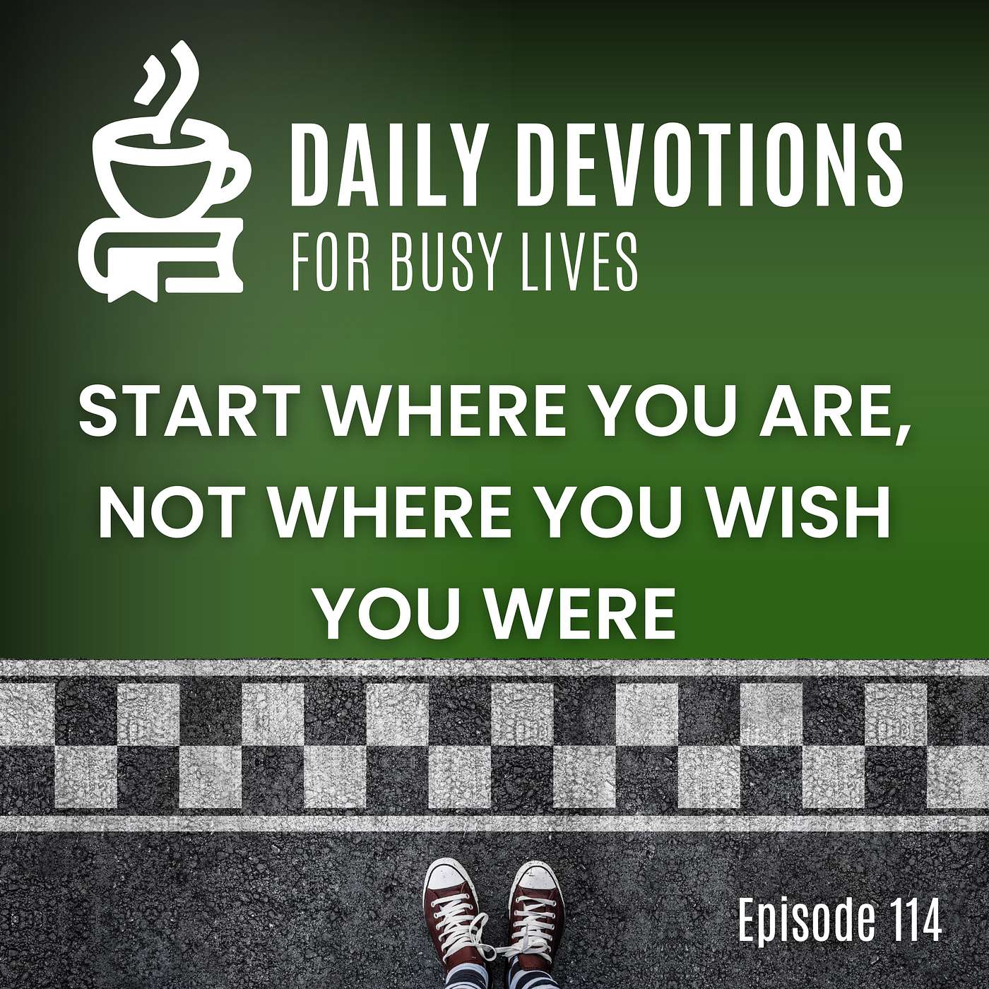 Start Where You Are, Not Where You Wish You Were