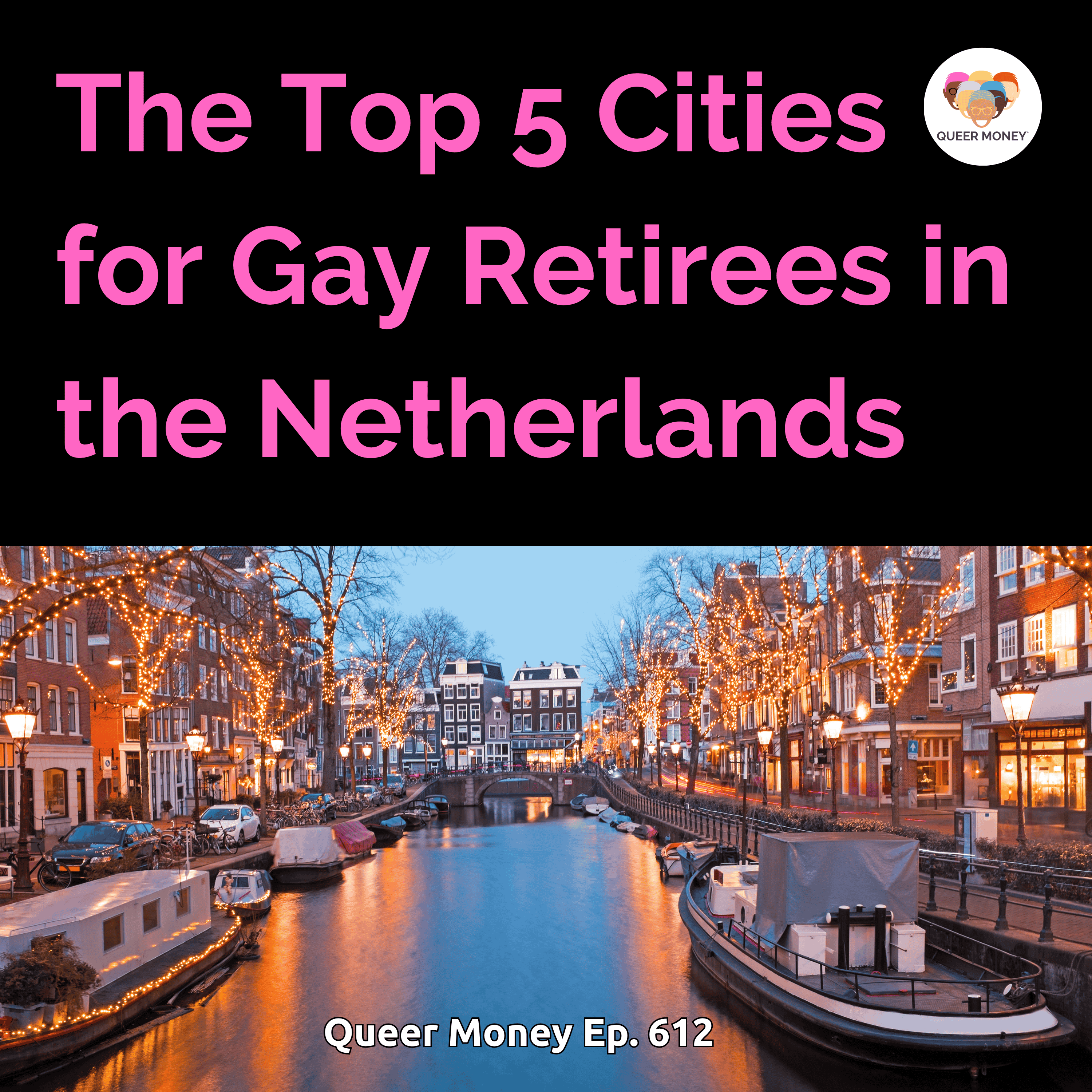 Gay Retirement in the Netherlands | Queer Money Ep. 612