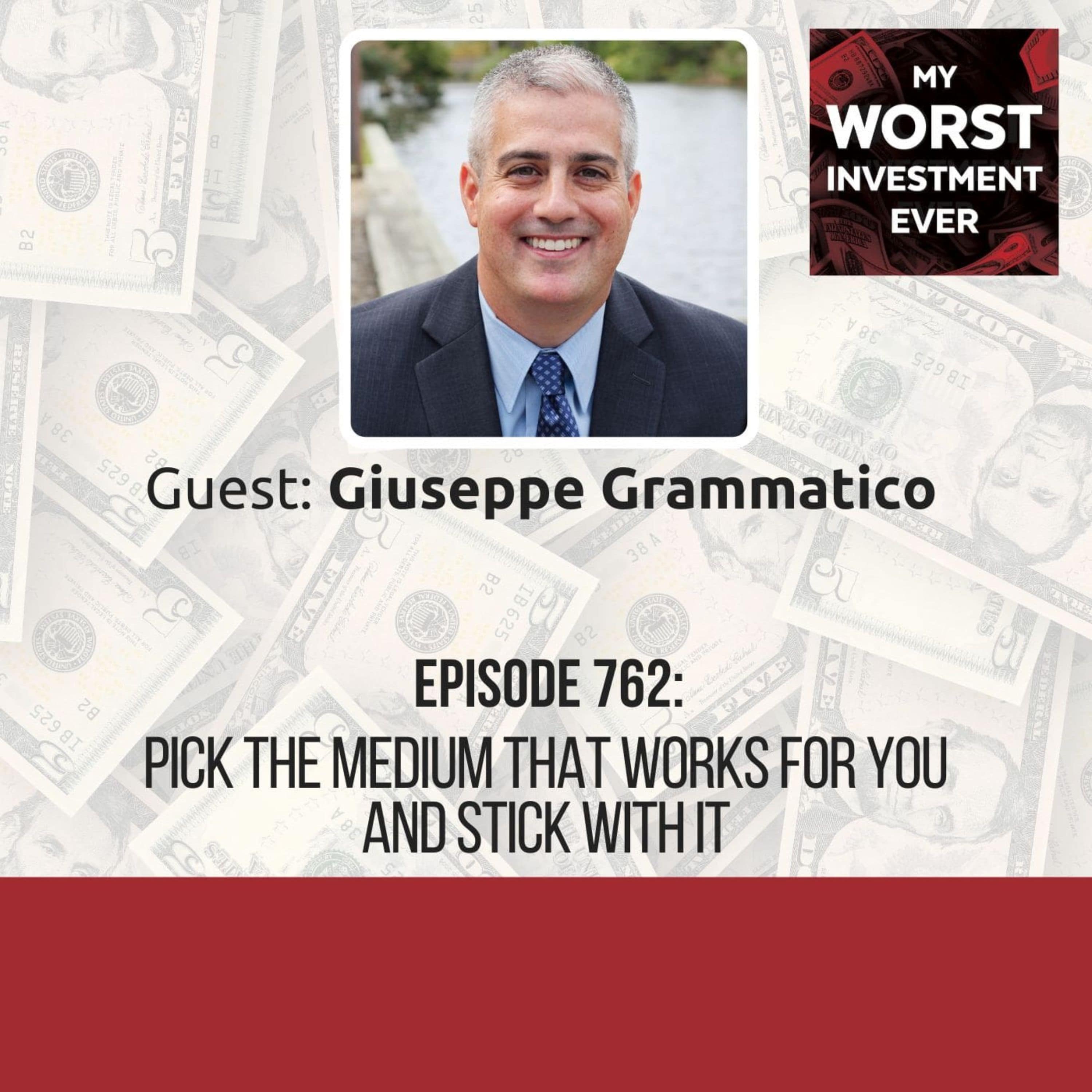 Giuseppe Grammatico - Pick the Medium That Works for You and Stick With It