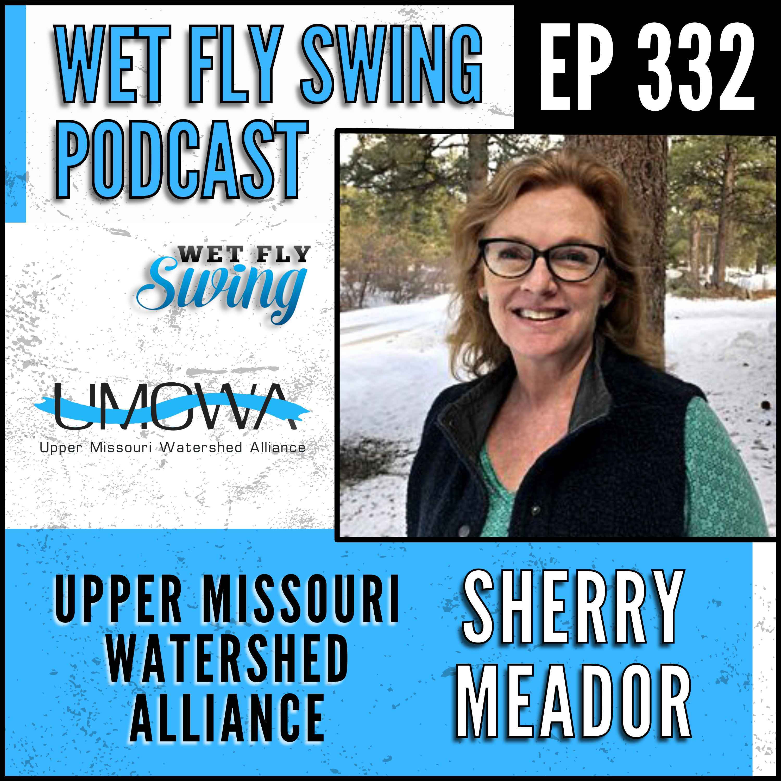 WFS 332 - Upper Missouri Watershed Alliance with Sherry Meador episode artwork