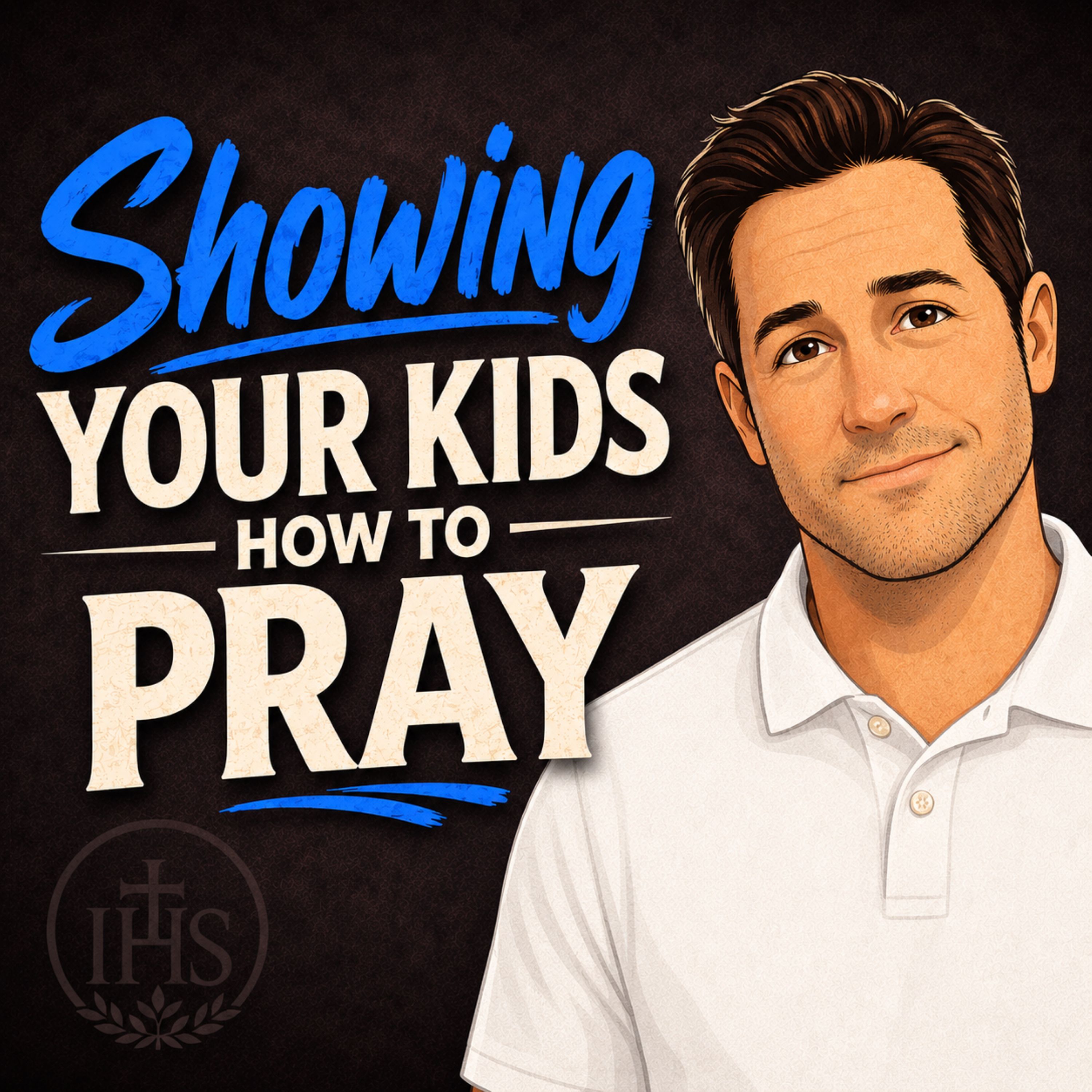 How Catholic Dads Pray with Their Kids | Simple Family Prayer That Works episode artwork