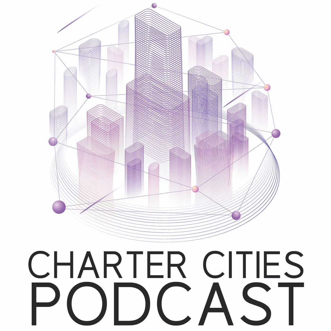 Artwork for podcast Charter Cities Podcast