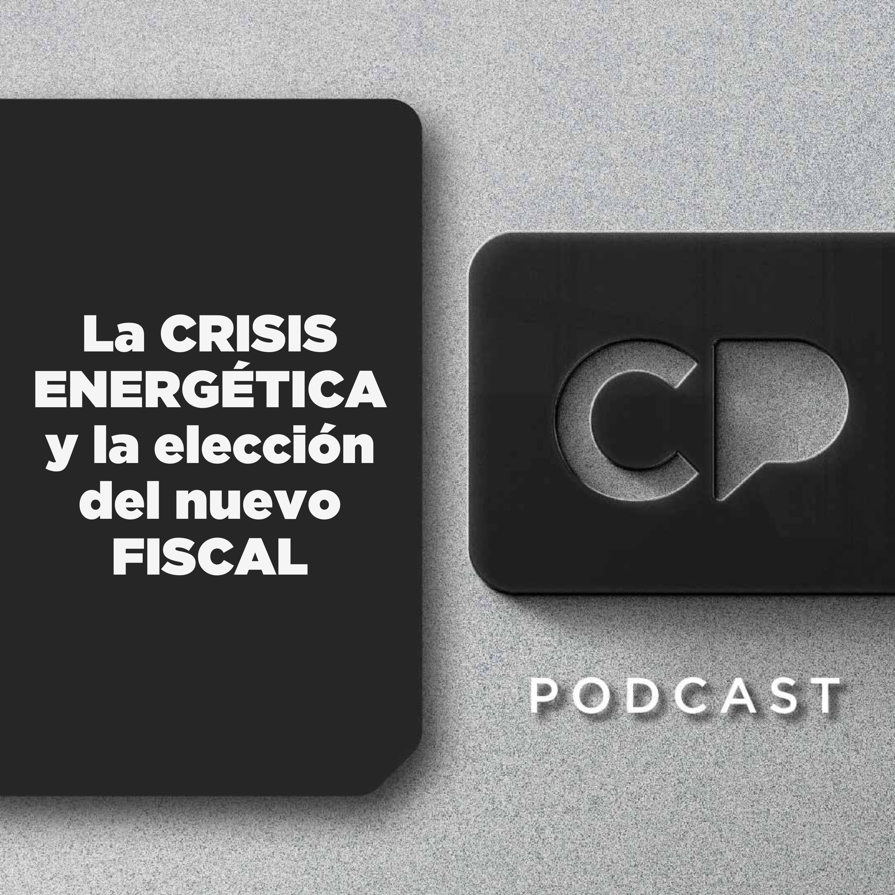 16/SEP: La CRISIS ENERGÉTICA y la elección del nuevo FISCAL