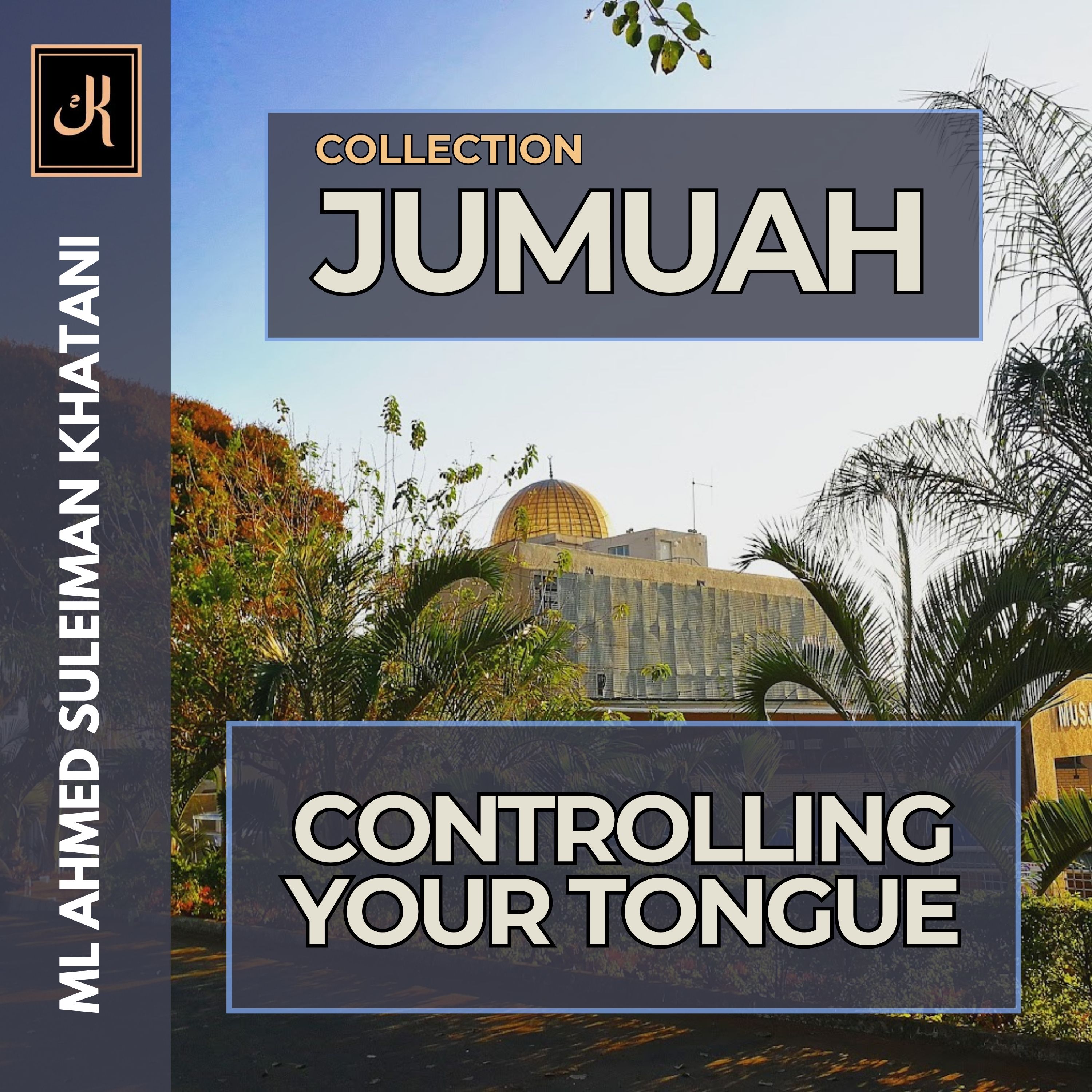 Controlling Your Tongue by ML A.S Khatani