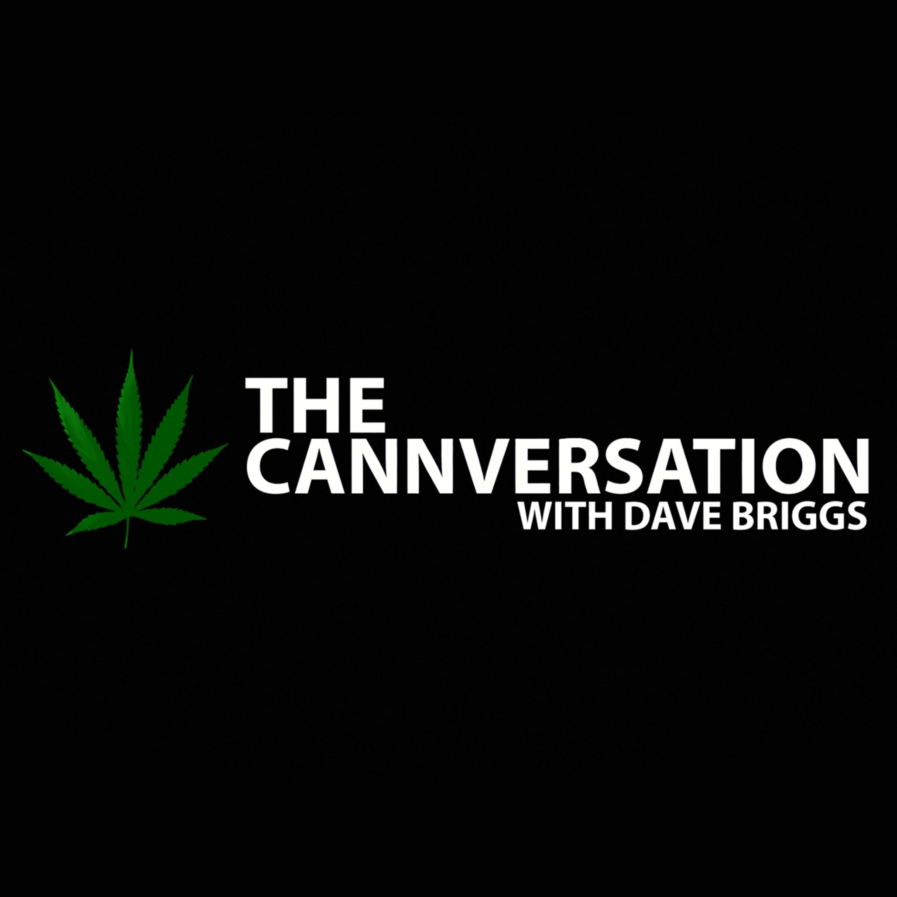 Artwork for podcast The Cannversation with Dave Briggs