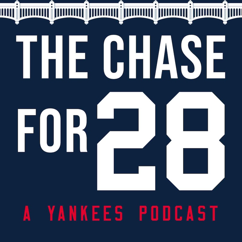 Artwork for podcast The Chase for 28 - A Yankees Podcast