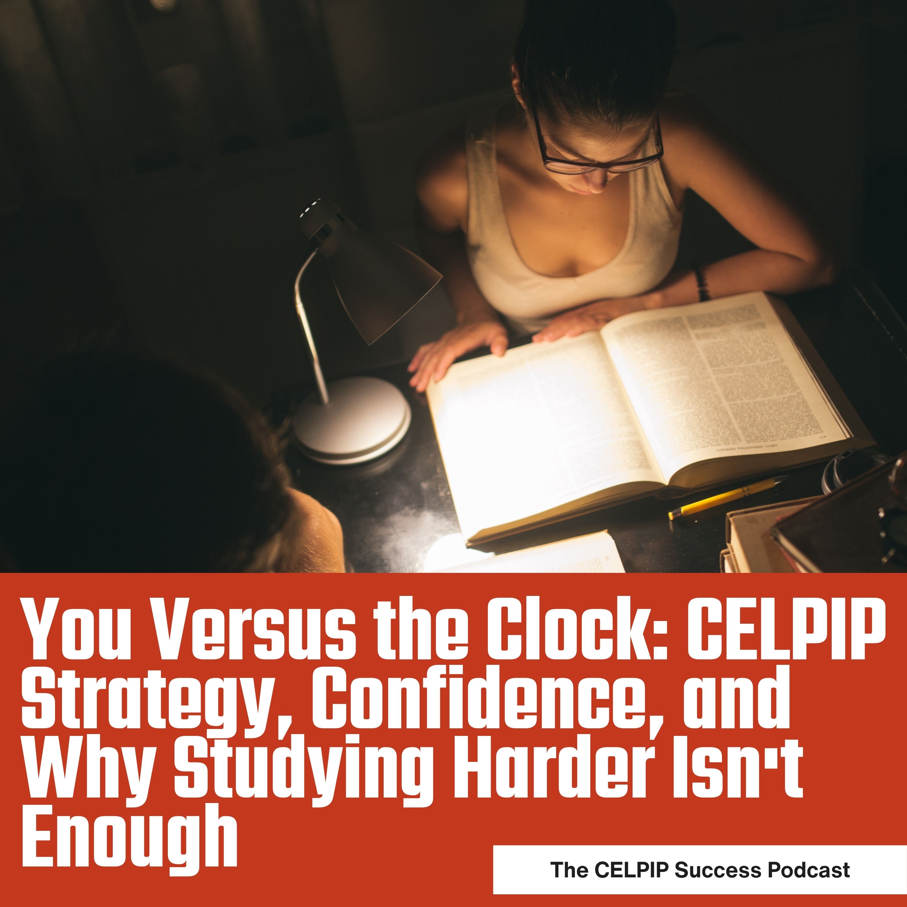 You Versus the Clock: CELPIP Strategy, Confidence, and Why Studying Harder Isn't Enough episode artwork