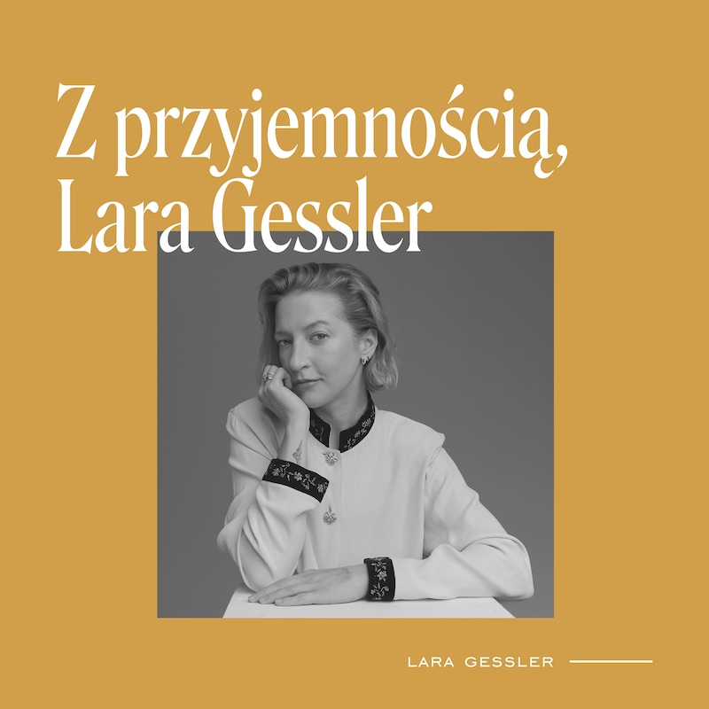 Artwork for podcast Z przyjemnością, Lara Gessler