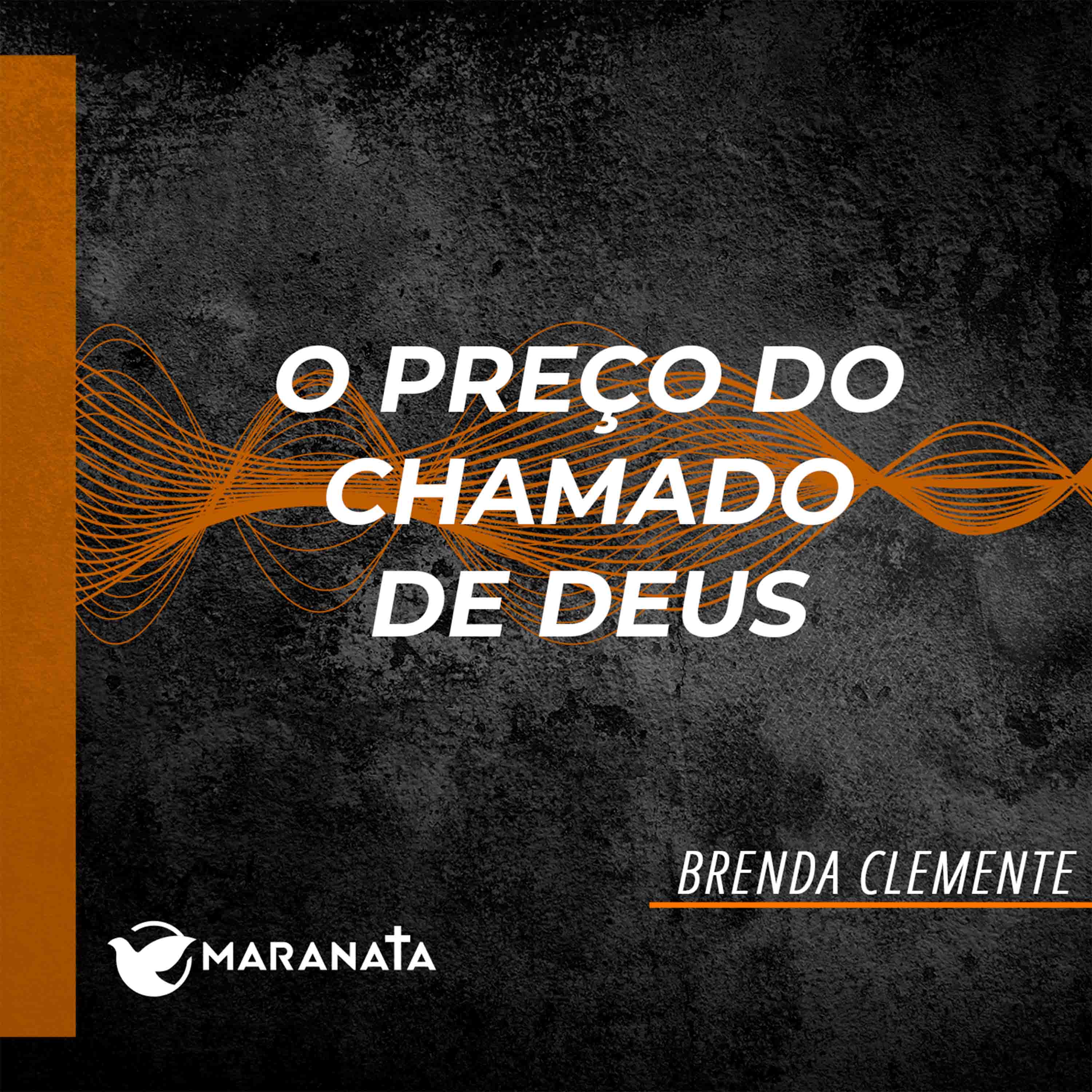 O preço do chamado de Deus - Brenda Clemente