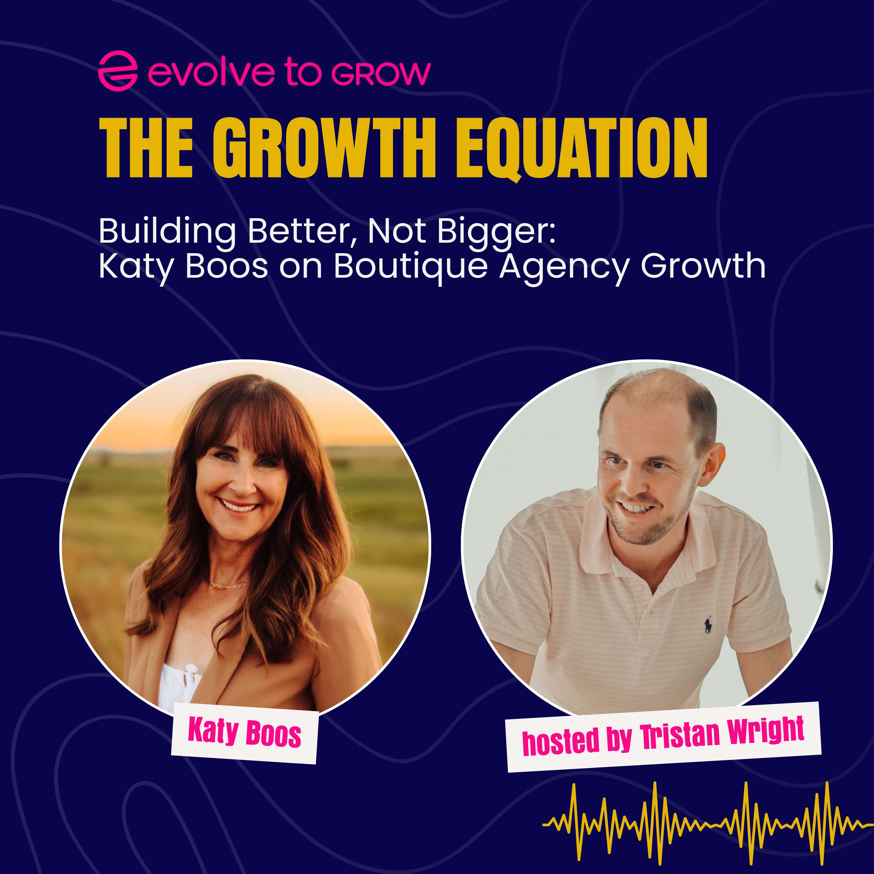 Building Better, Not Bigger: Katy Boos on Boutique Agency Growth episode artwork