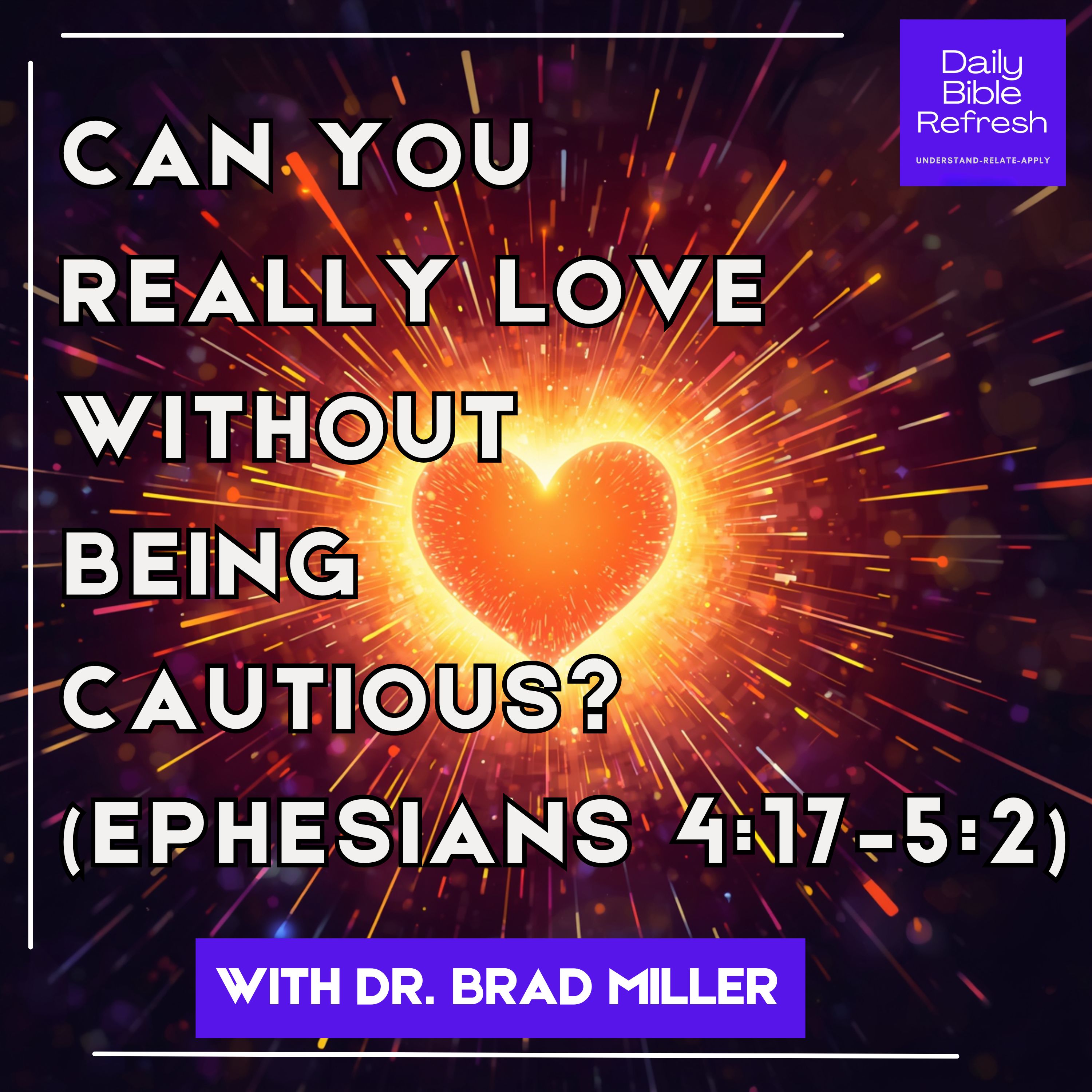 Can You Really Love Without Being Cautious? (Ephesians 4:17–5:2) episode artwork