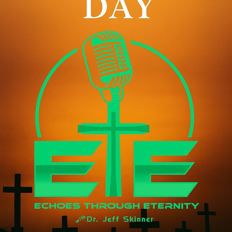 Artwork for podcast Echoes Through Eternity with Dr. Jeffery Skinner