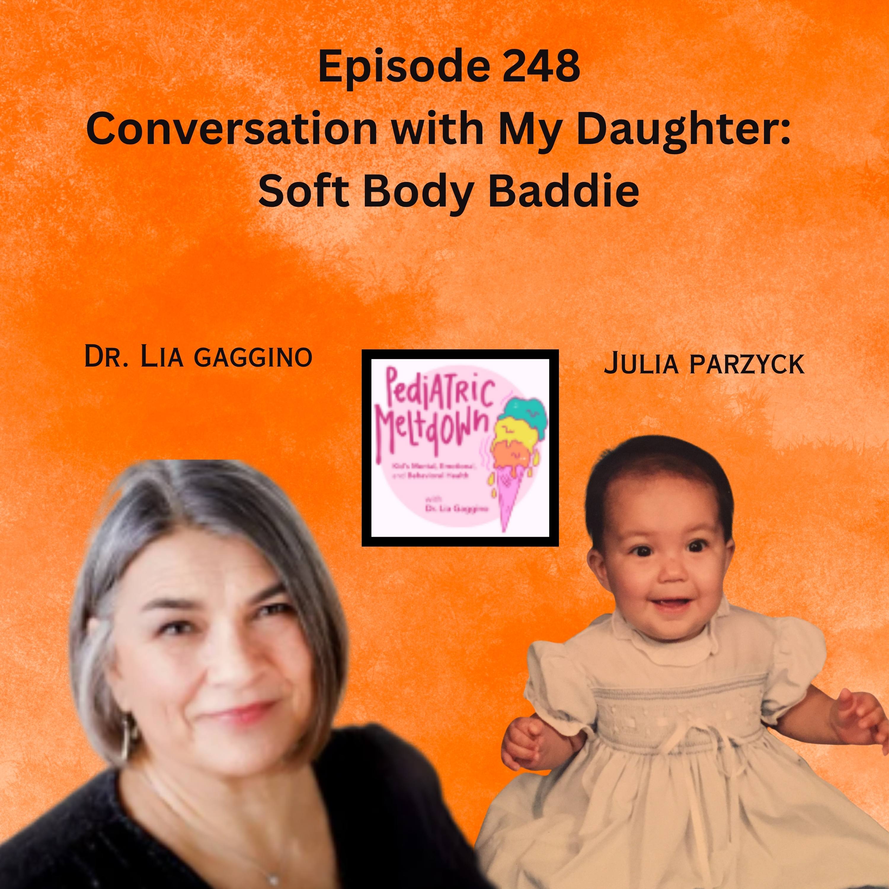 248.  Conversation with My Daughter:  Soft Body Baddie