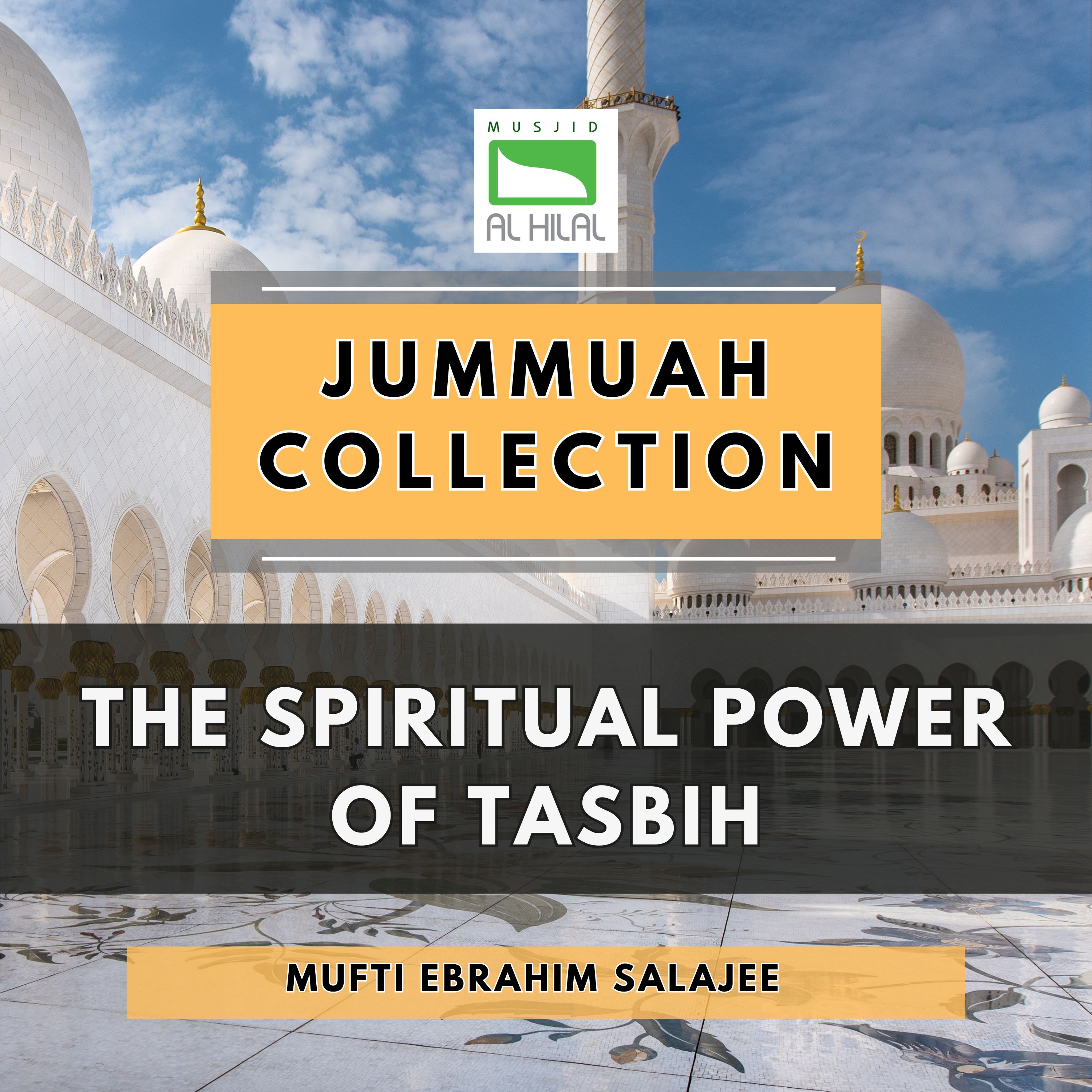 The Spiritual Power of Tasbih by Mufti Ebrahim Salajee