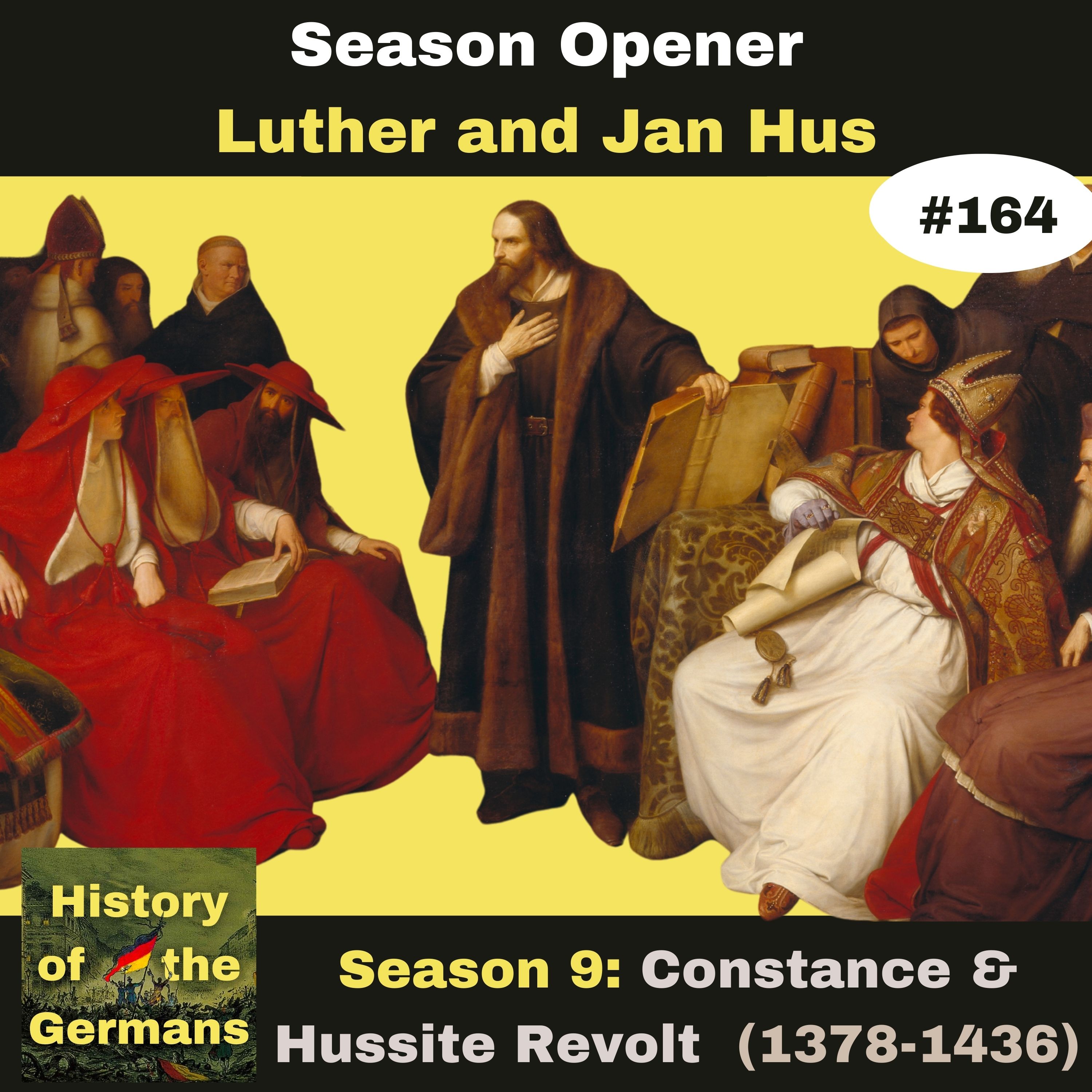 Ep. 164: Council of Constance and Hussite Revolt  (1378-1437) - Season Opener