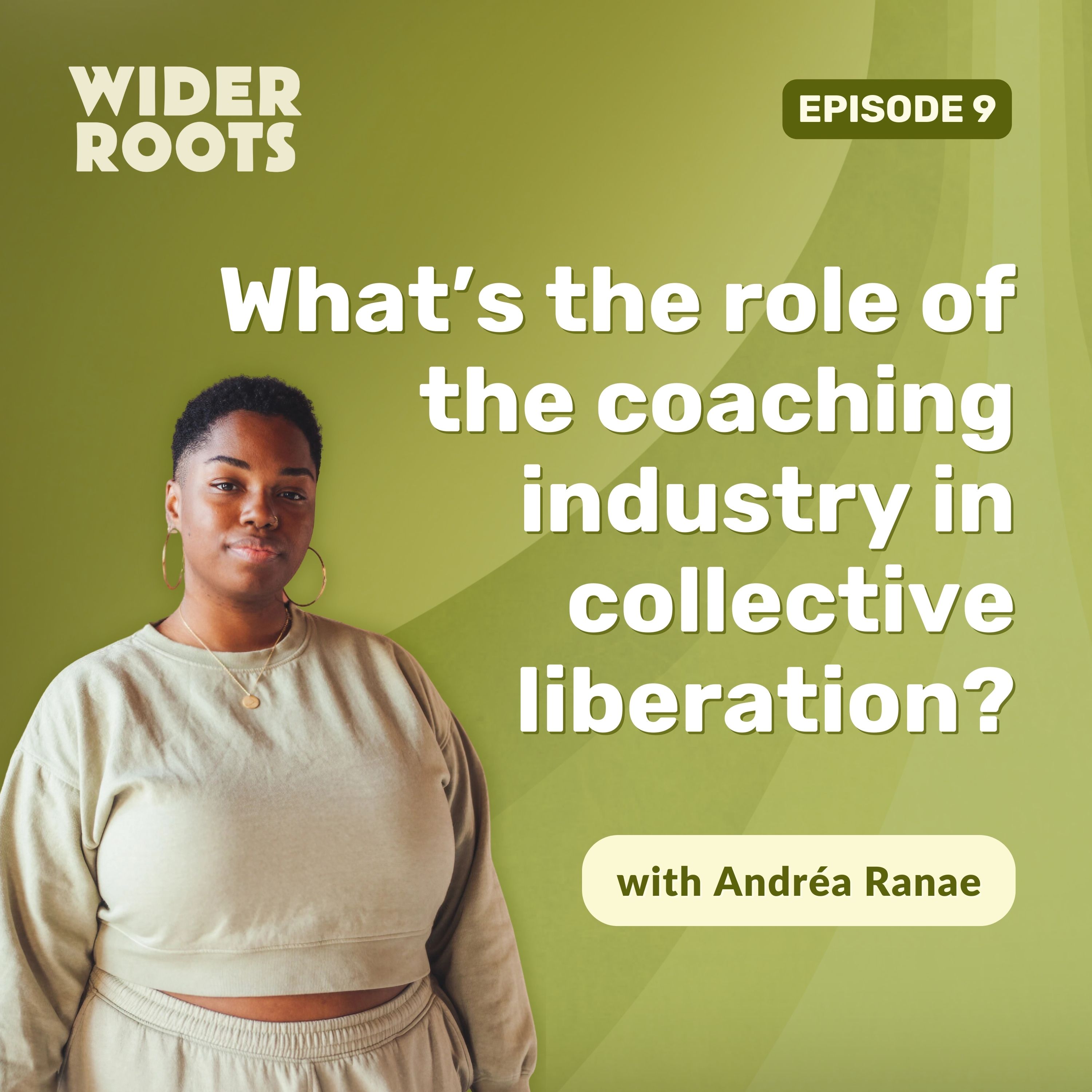 What’s the role of the coaching industry in collective liberation? (w/ Andréa Ranae)