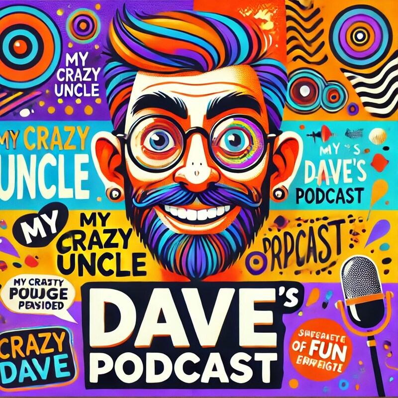 Artwork for podcast My Crazy Uncle Dave's Podcast