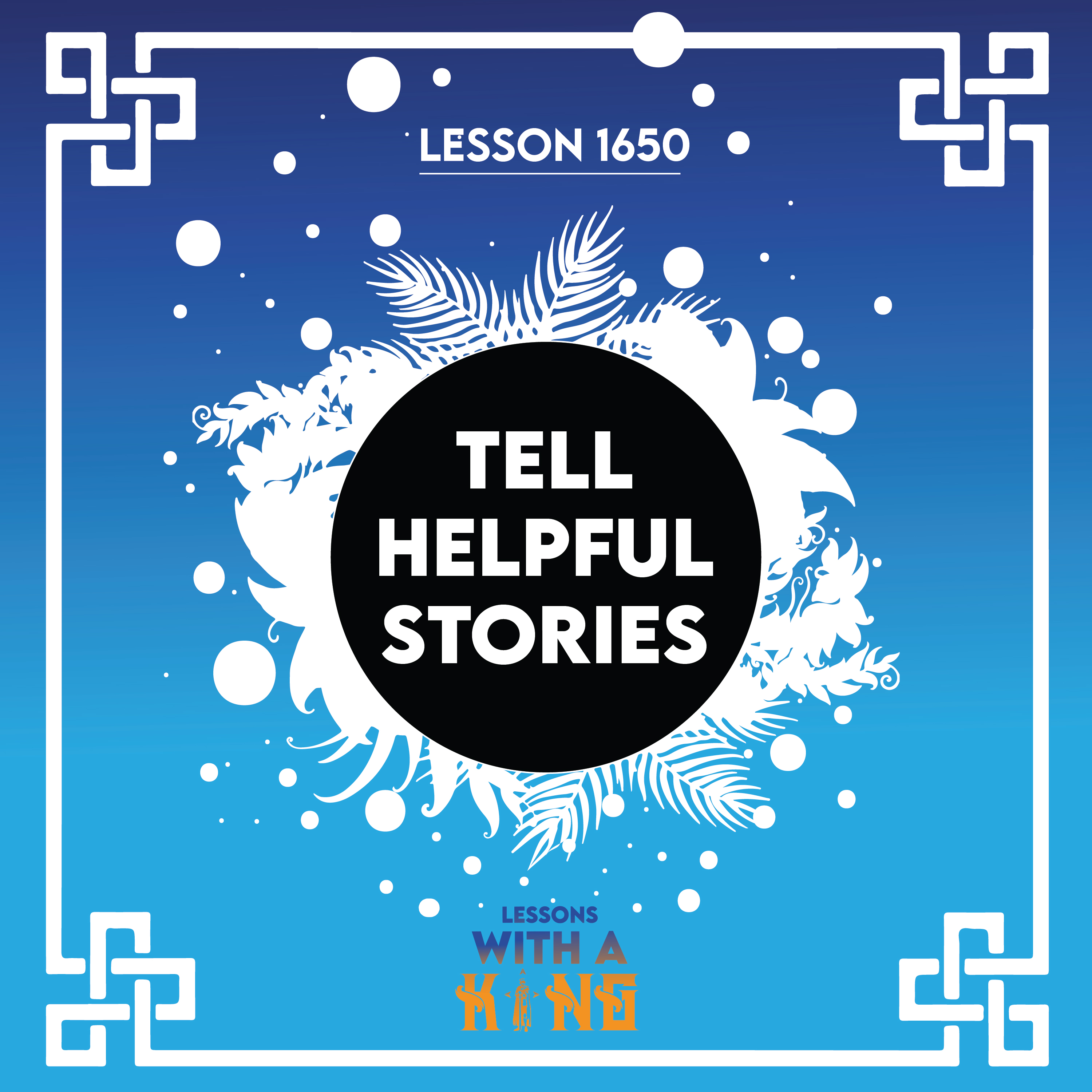 Lesson 1650: Tell Helpful Stories