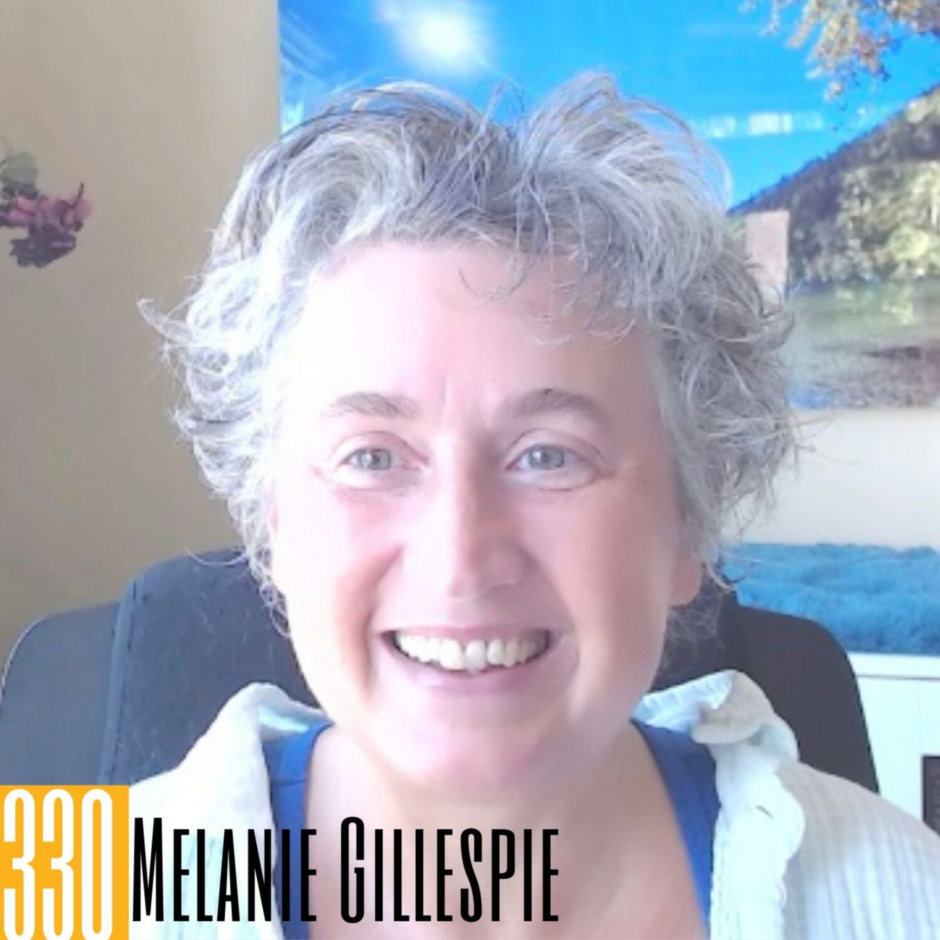 330 Melanie Gillespie - Unlocking Your Cosmic Self