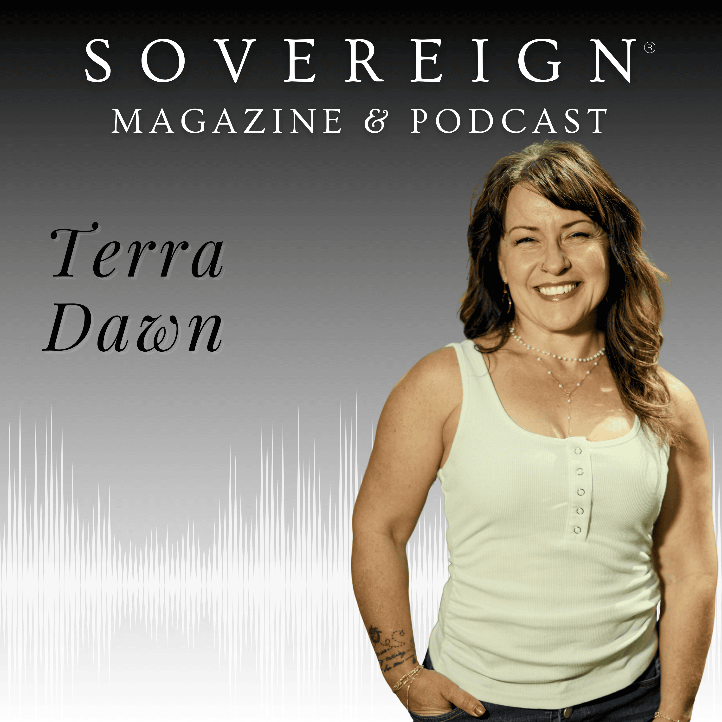 Being Who You Truly Are | SOVEREIGN Magazine® Podcast with Terra Dawn