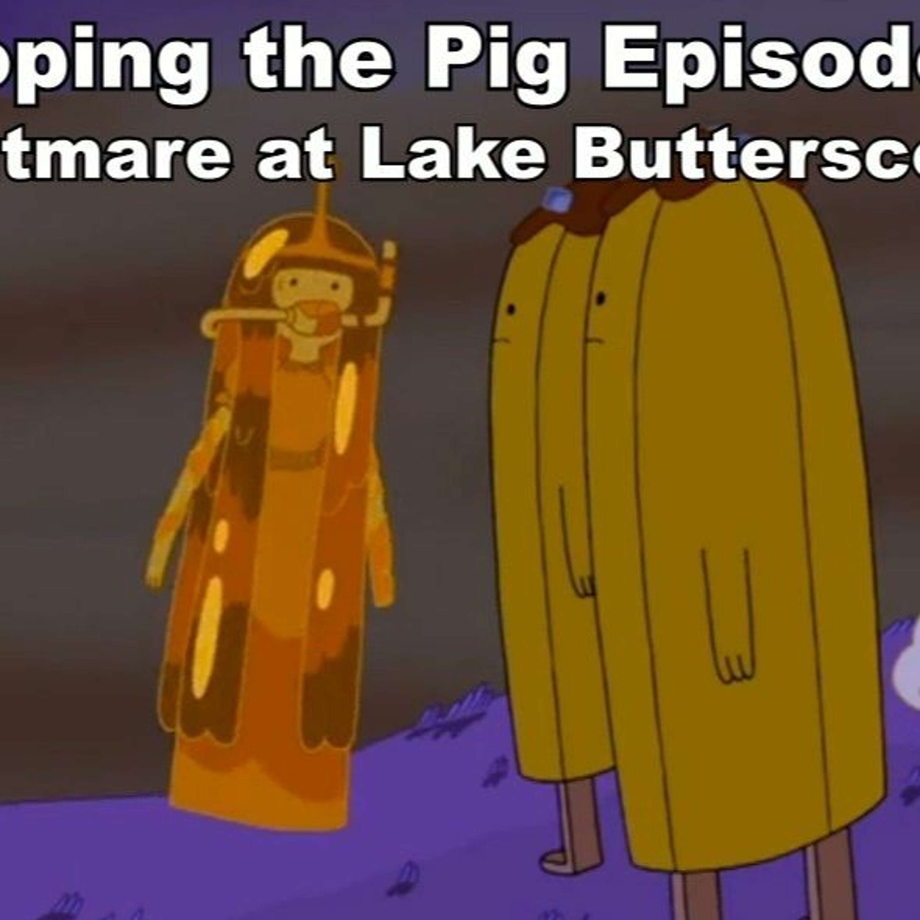 Flooping the Pig - An Adventure Time Podcast