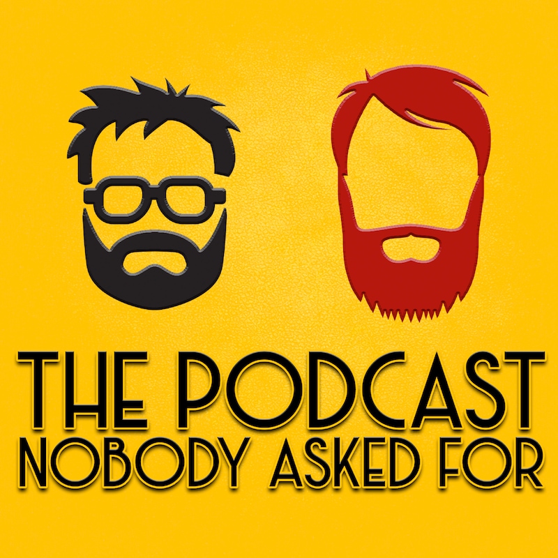 Artwork for podcast The Podcast Nobody Asked For